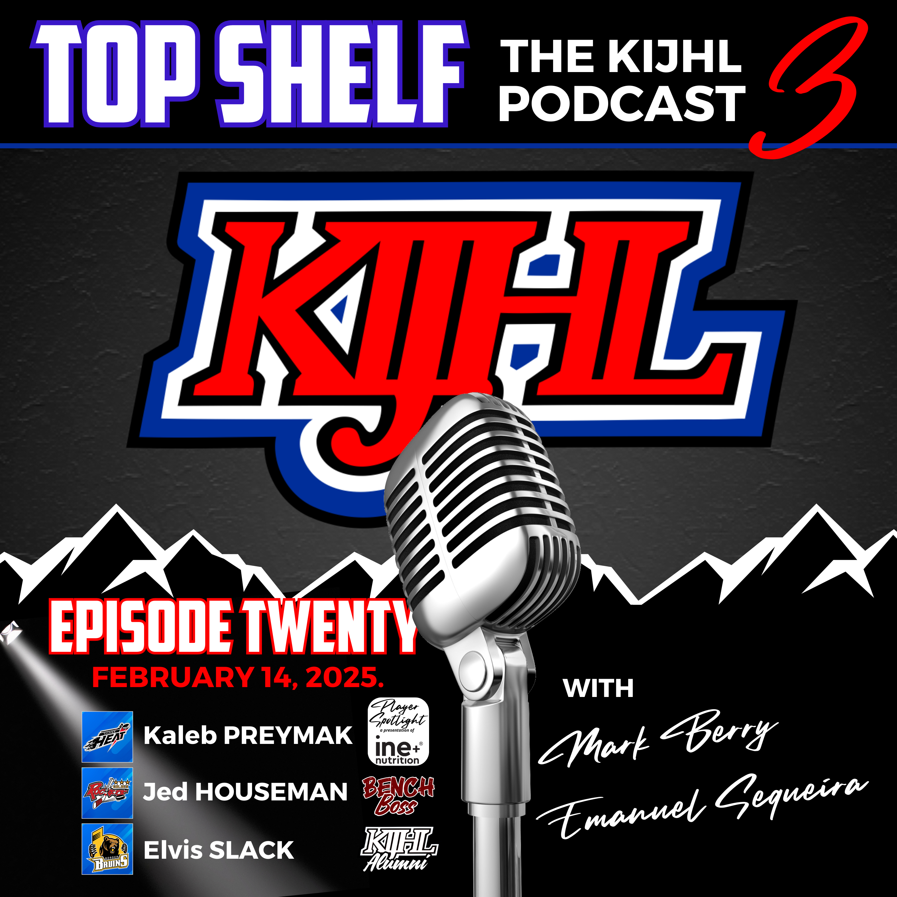Top Shelf: The KIJHL Podcast - S3 E20 - February 14 - Preymak - Houseman - Gorontzy-Slack