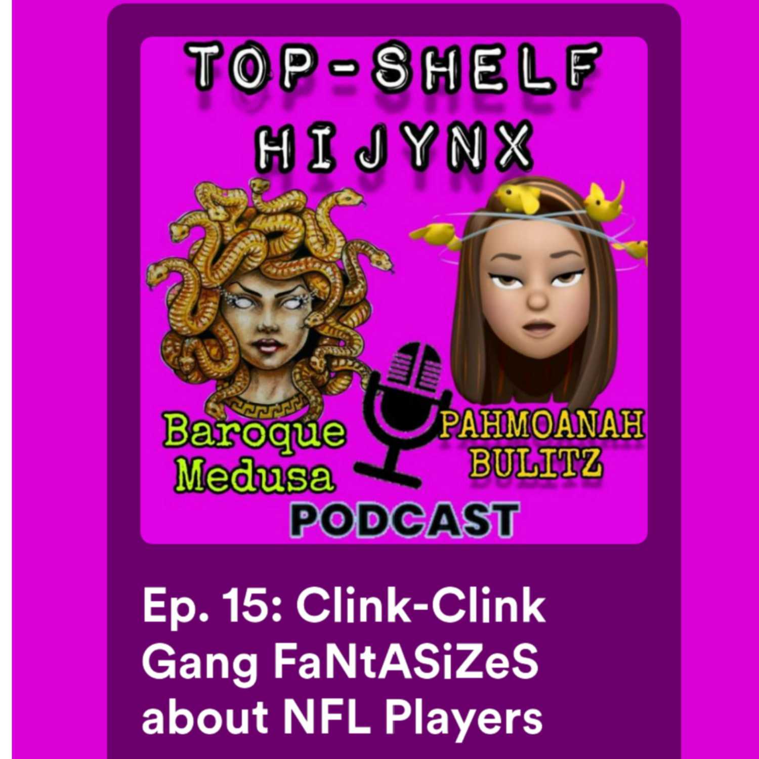 Ep. 15: Clink-Clink Gang FaNtASiZeS about NFL Players