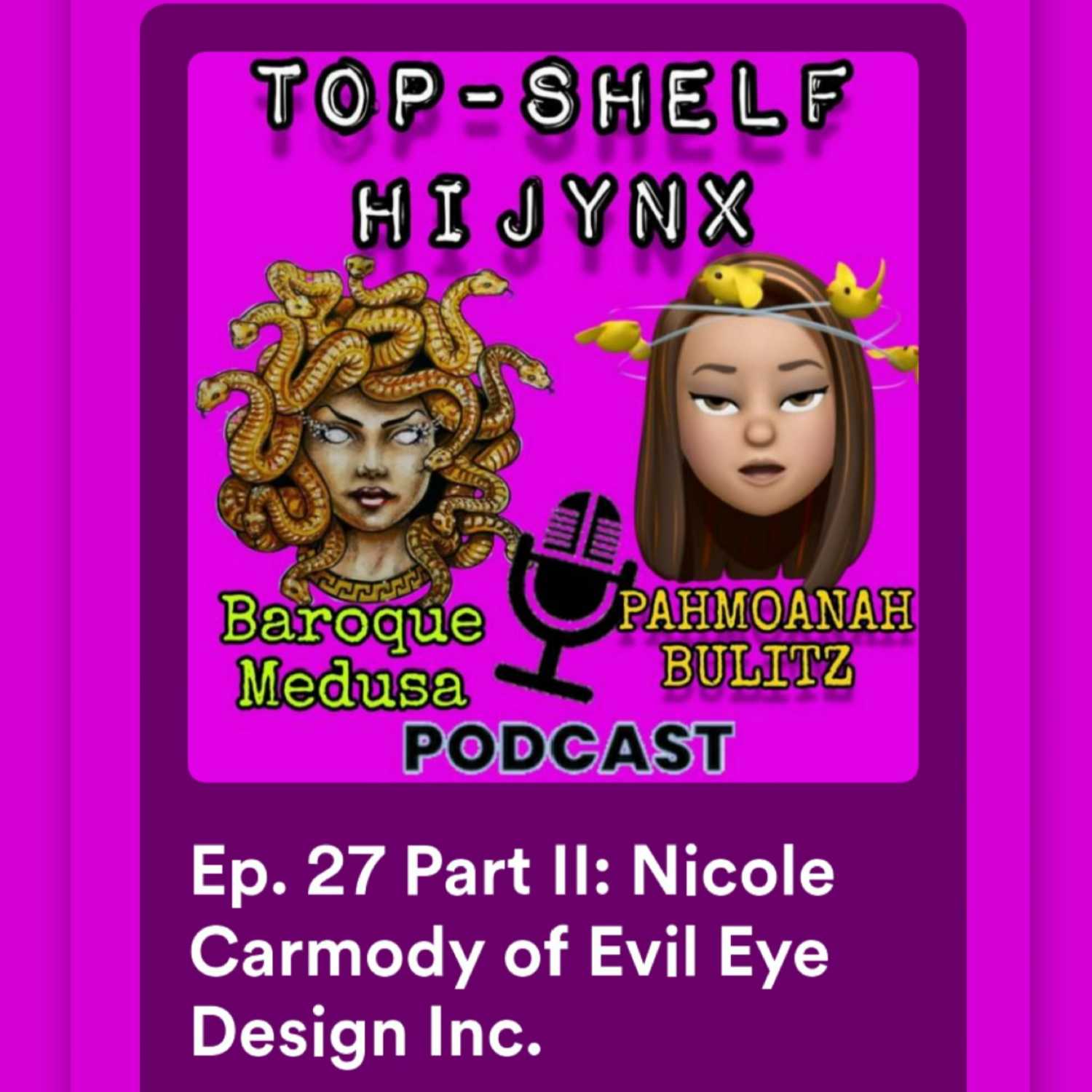 Ep. 27 Part II: Nicole Carmody of Evil Eye Design Inc.