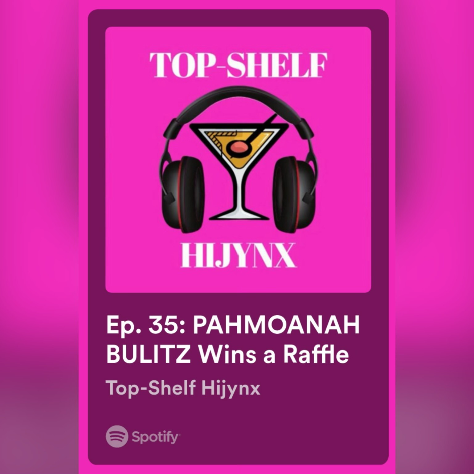 Ep. 35: PAHMOANAH BULITZ Wins a Raffle