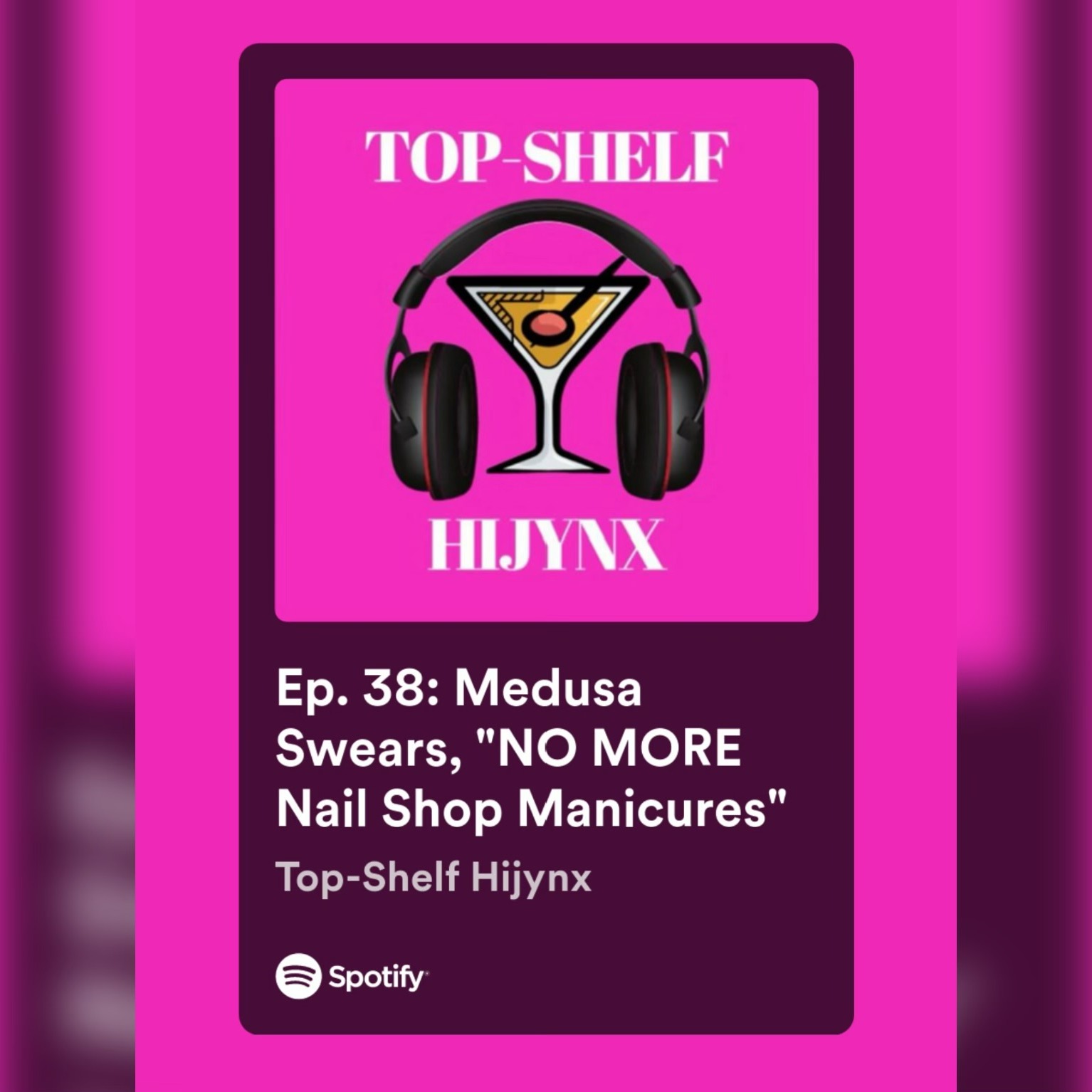 Ep. 38: Medusa Swears, "NO MORE Nail Shop Manicures
