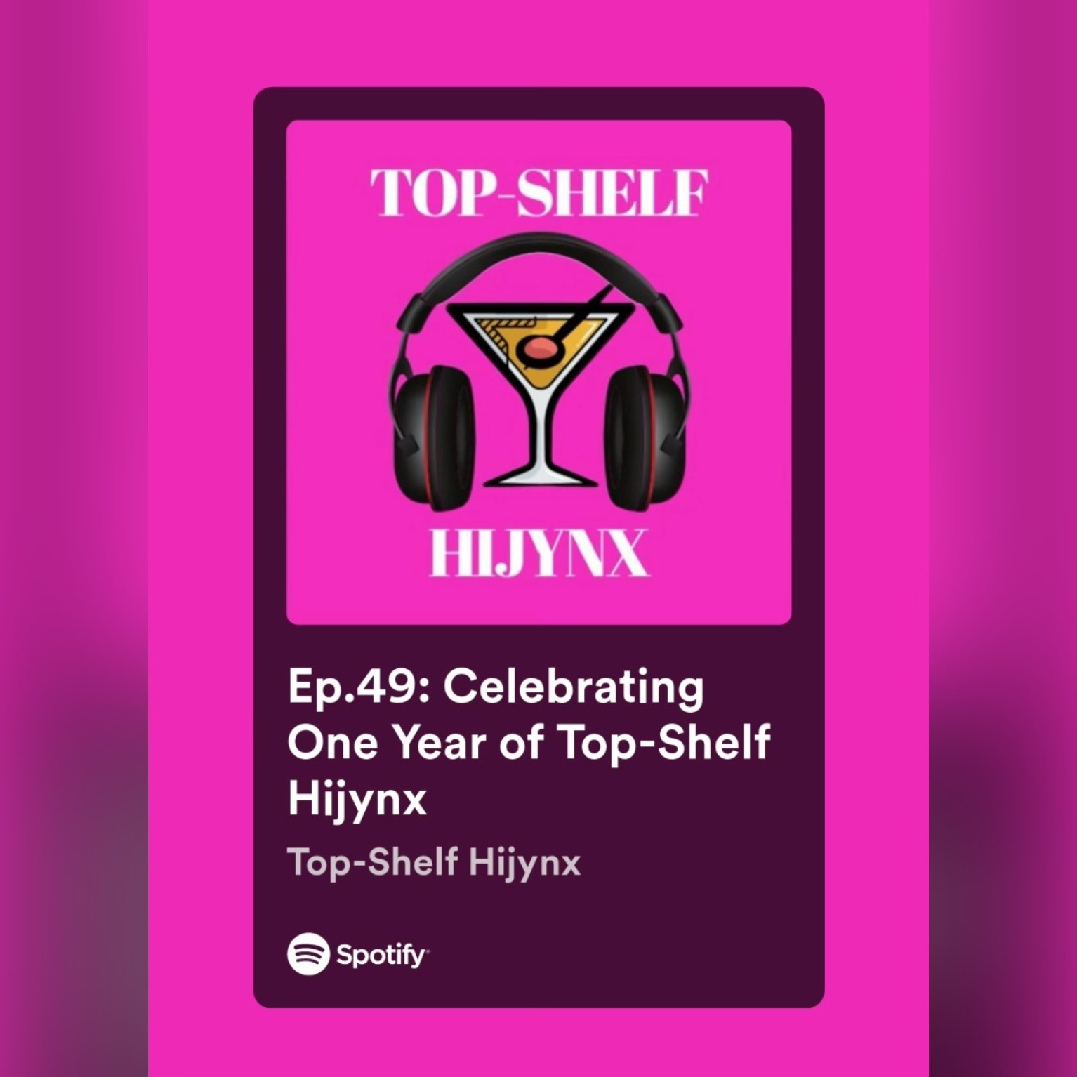 Ep.49: Celebrating One Year of Top-Shelf Hijynx