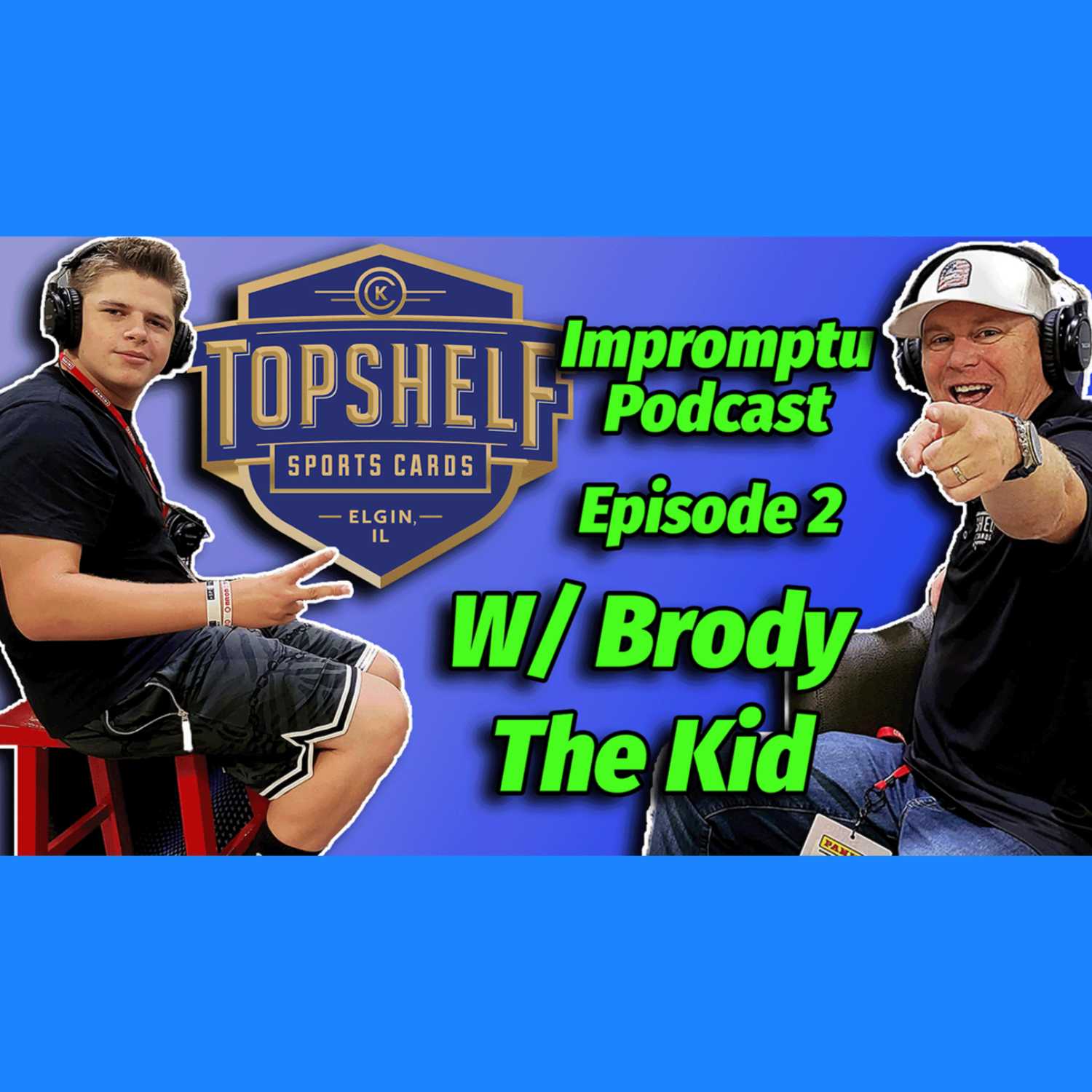 Top Shelf Sports Cards Impromptu Podcast: With Brody the Kid