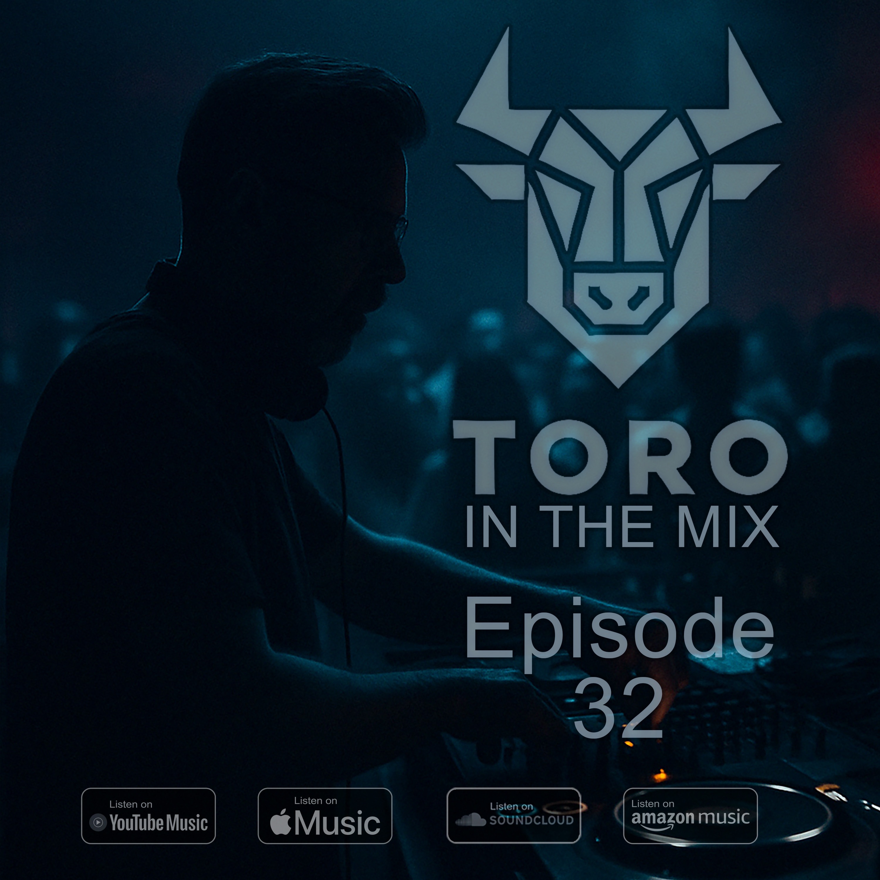 Toro In The Mix Episode 32