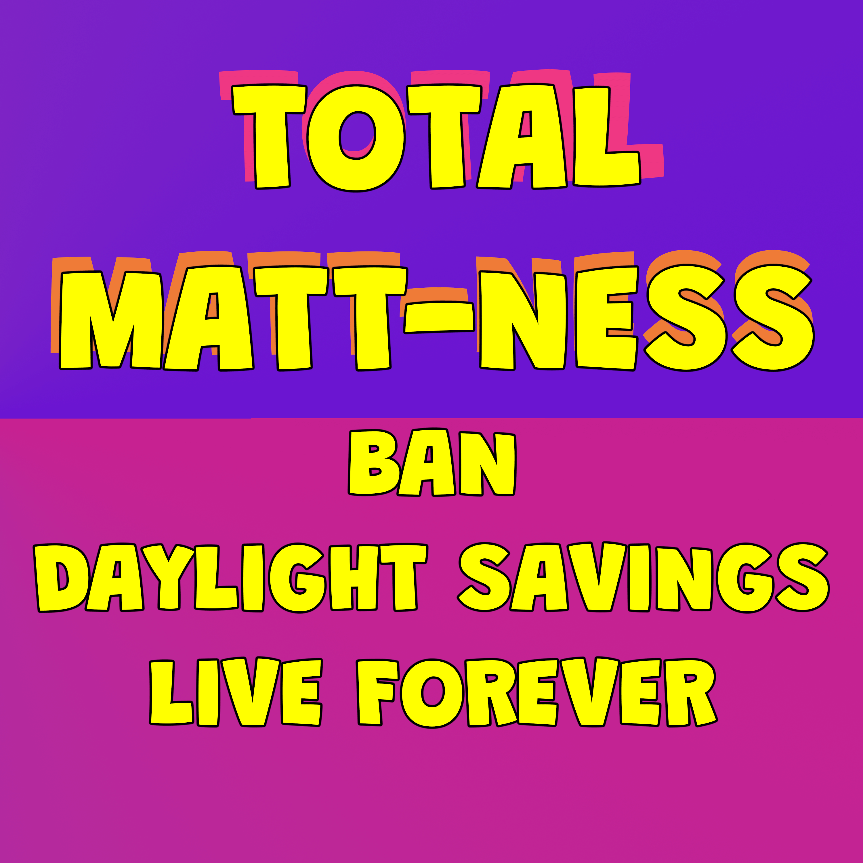 Ban Daylight Savings, Live Forever episode artwork