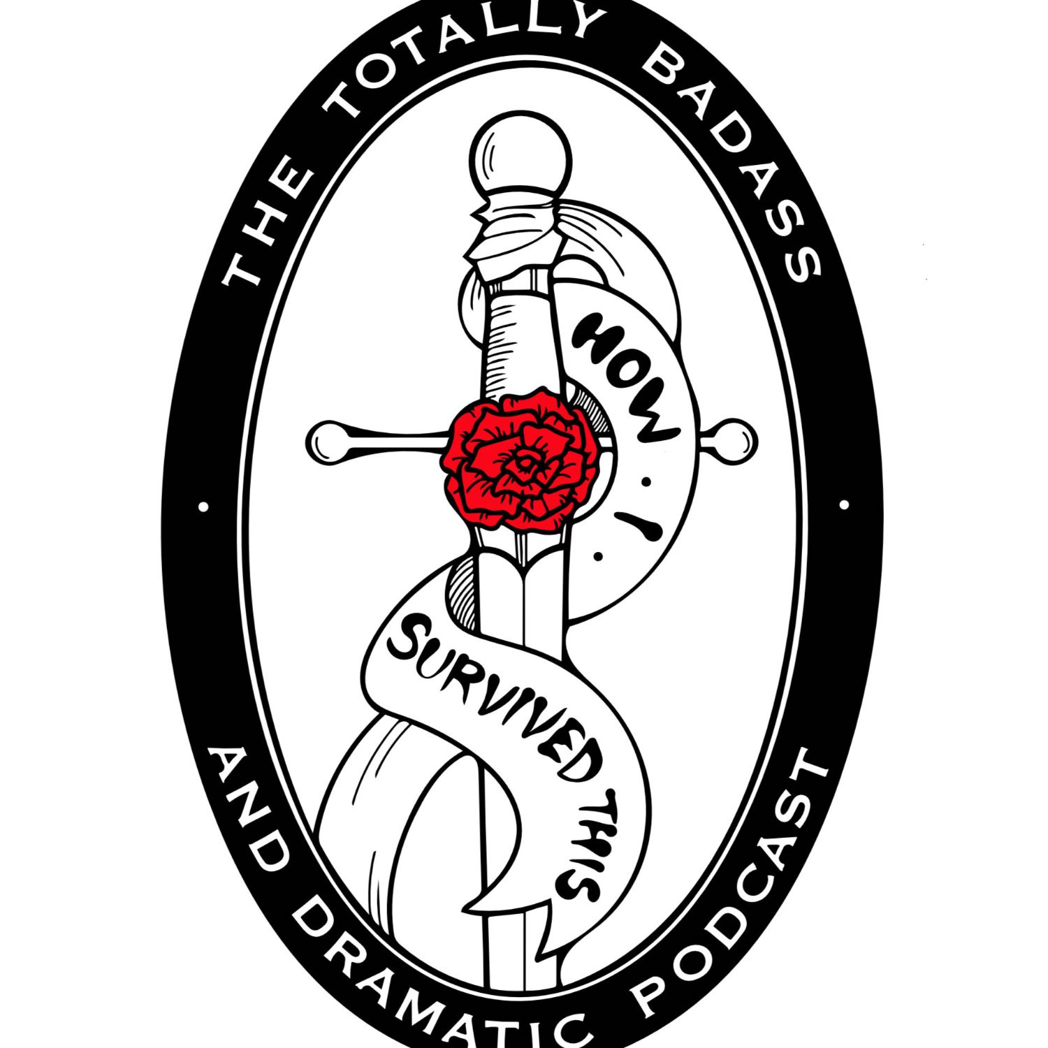 How I Survived This - The Totally Badass and Dramatic Podcast