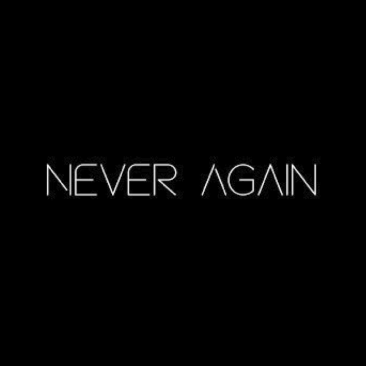 Never Again