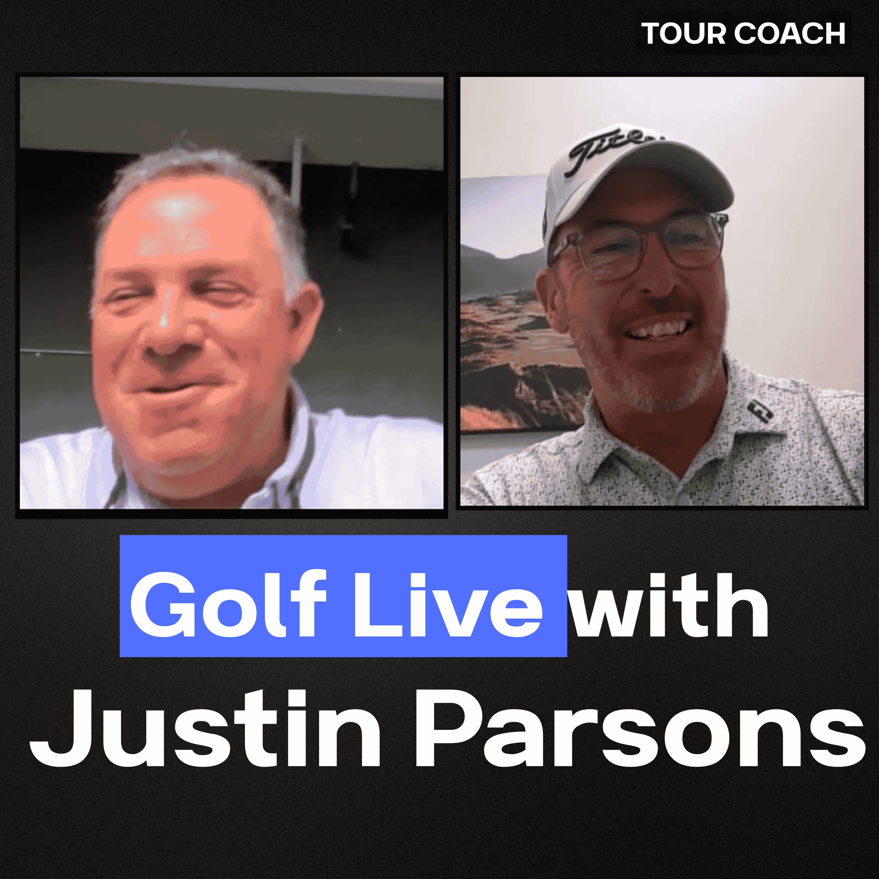 Tour Coach | Golf Live with Justin Parsons & Tony Ruggiero