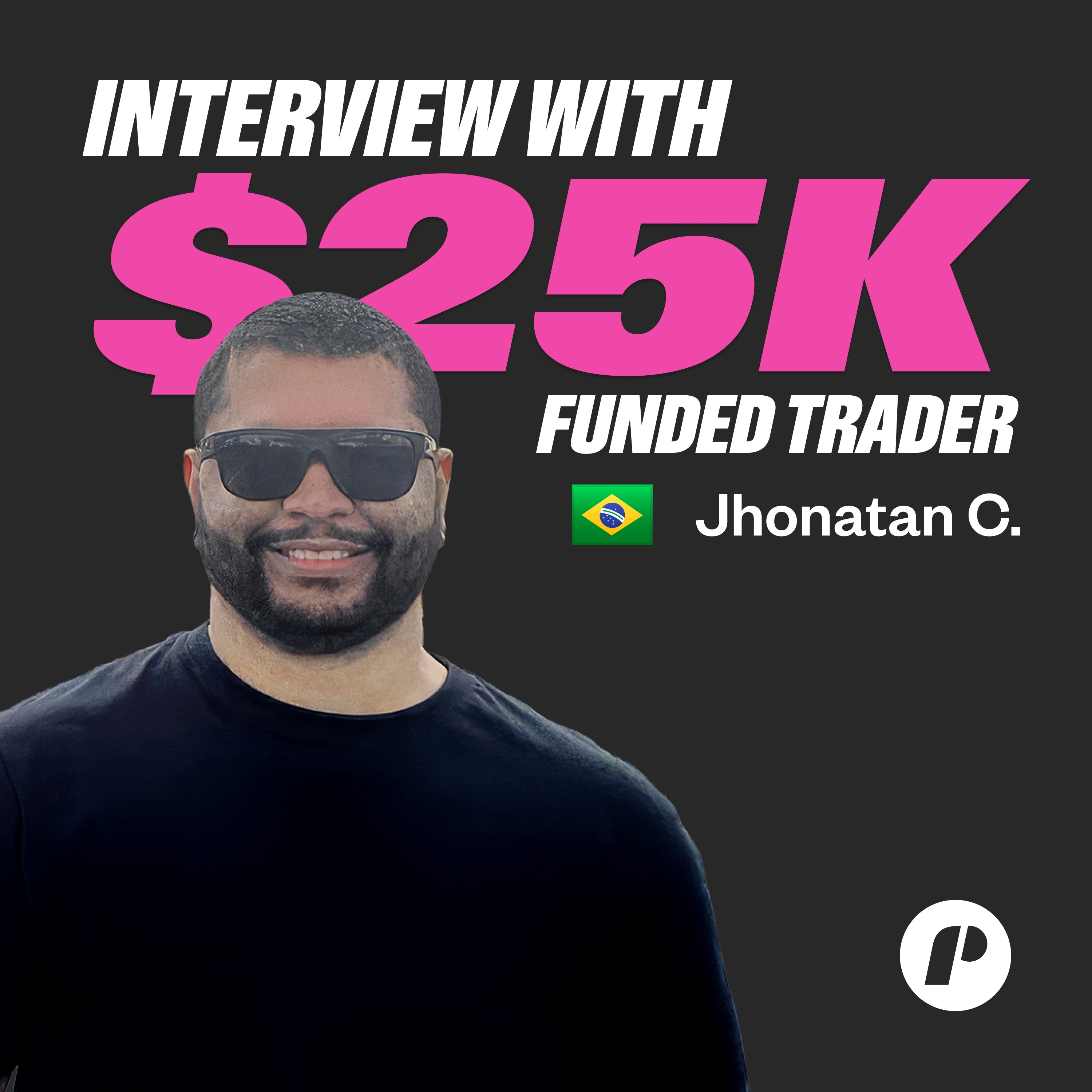 What Happens When You Let Winning Trades Run Longer? $25,000 Funded Trader Jhonatan C. Shares His Strategy
