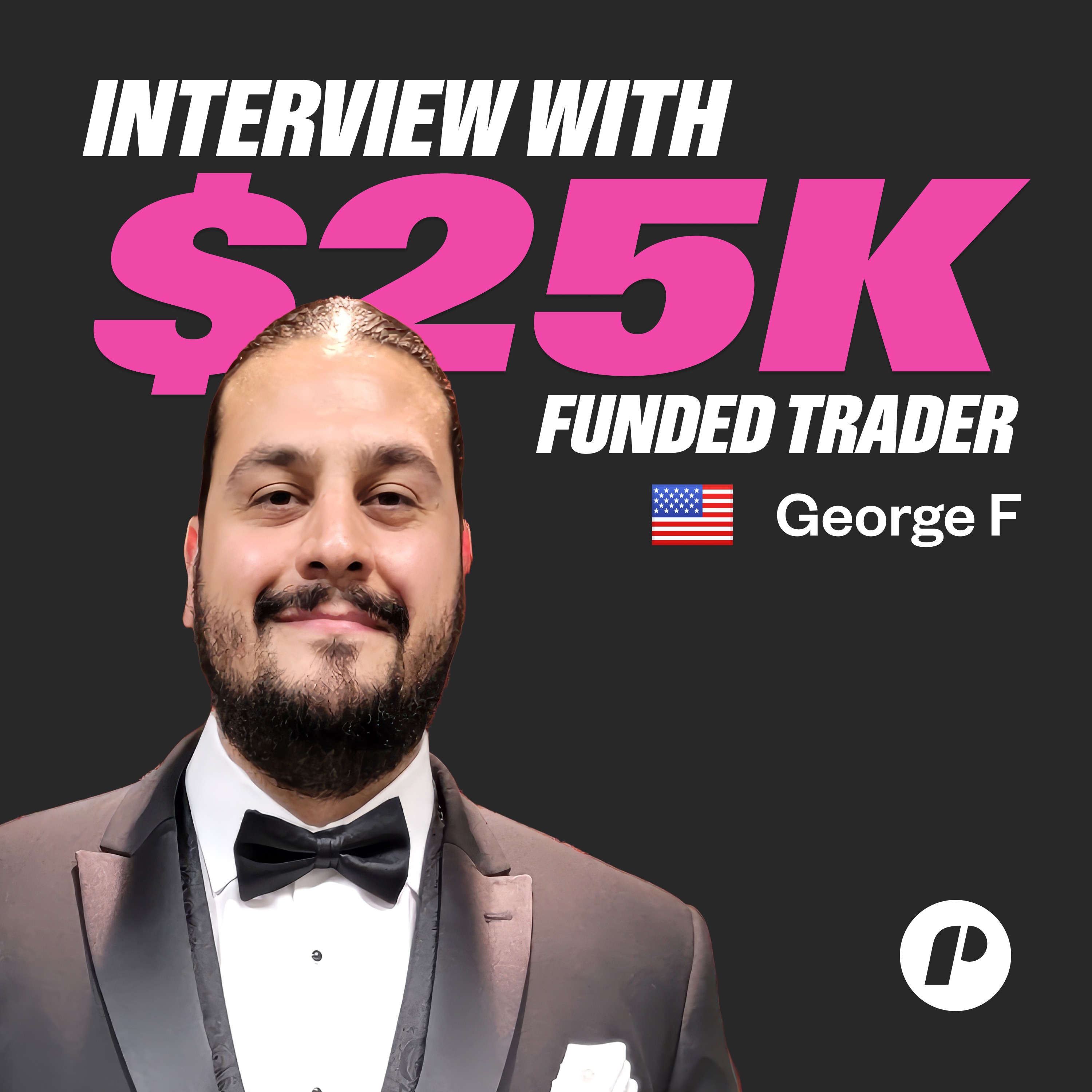 From Penny Stocks to Large-Cap: $25,000 Funded Trader George F. Shares His Journey