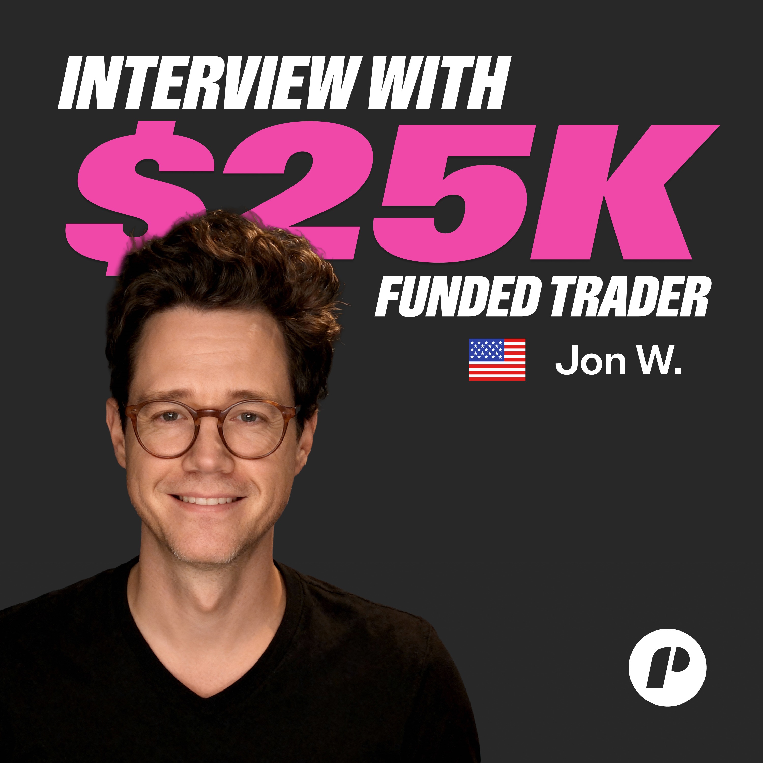 $25,000 Funded in 4 Days! Texan Trader Jon Shares His Trading Journey