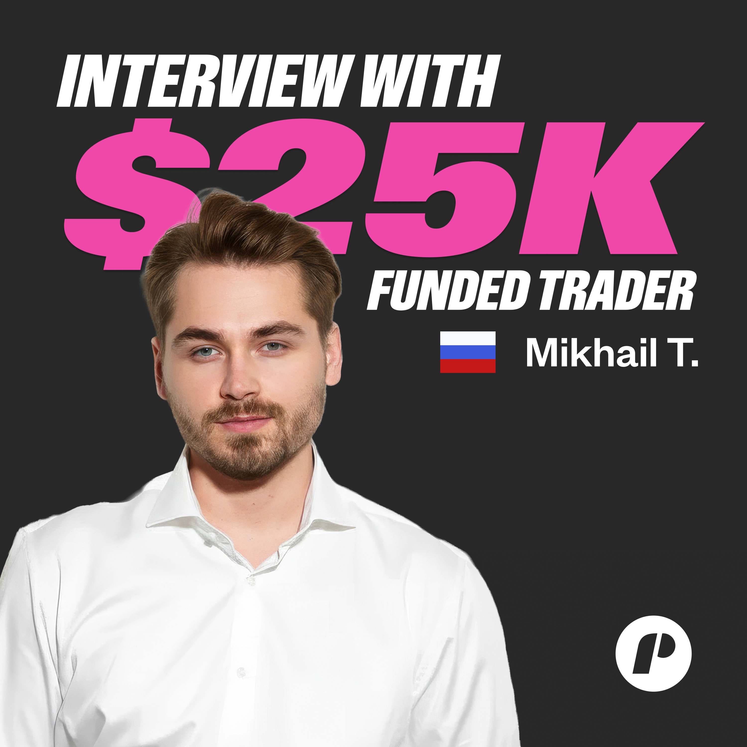 $25K Funded Trader Reveals the Penny Stock Strategy That Works - Mikhail T.
