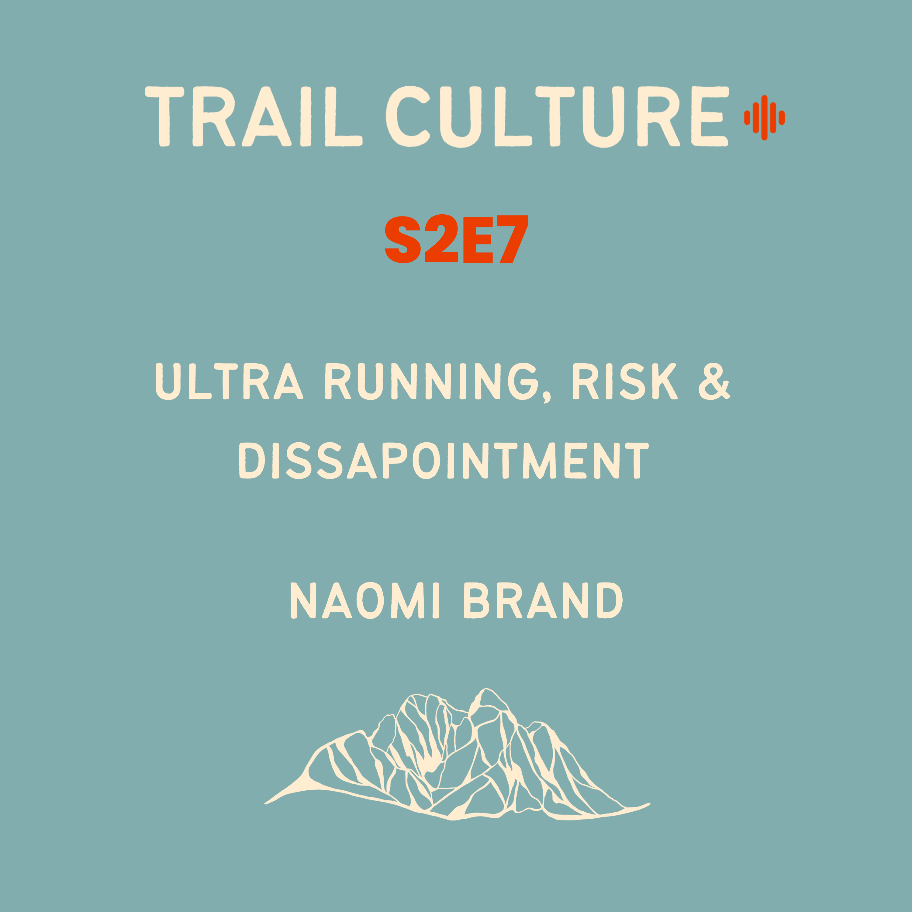 Ultra running, risk and disappointment | S2E7: Naomi Brand