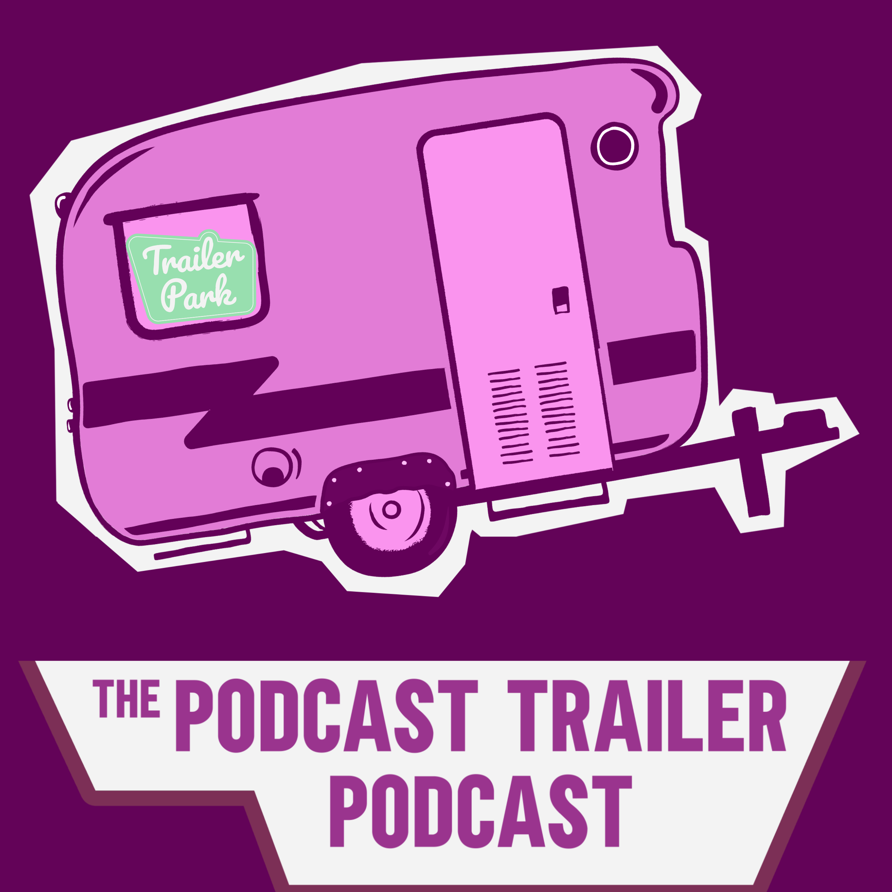 This teaser for the "Trailer Park" podcast is audio only! Please clap.