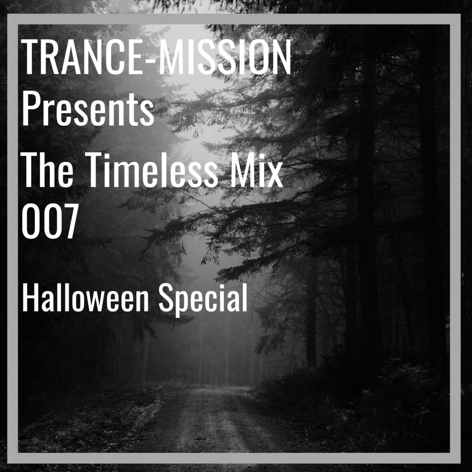 TRANCE-MISSION Presents The Timeless Mix 007 - Halloween Special