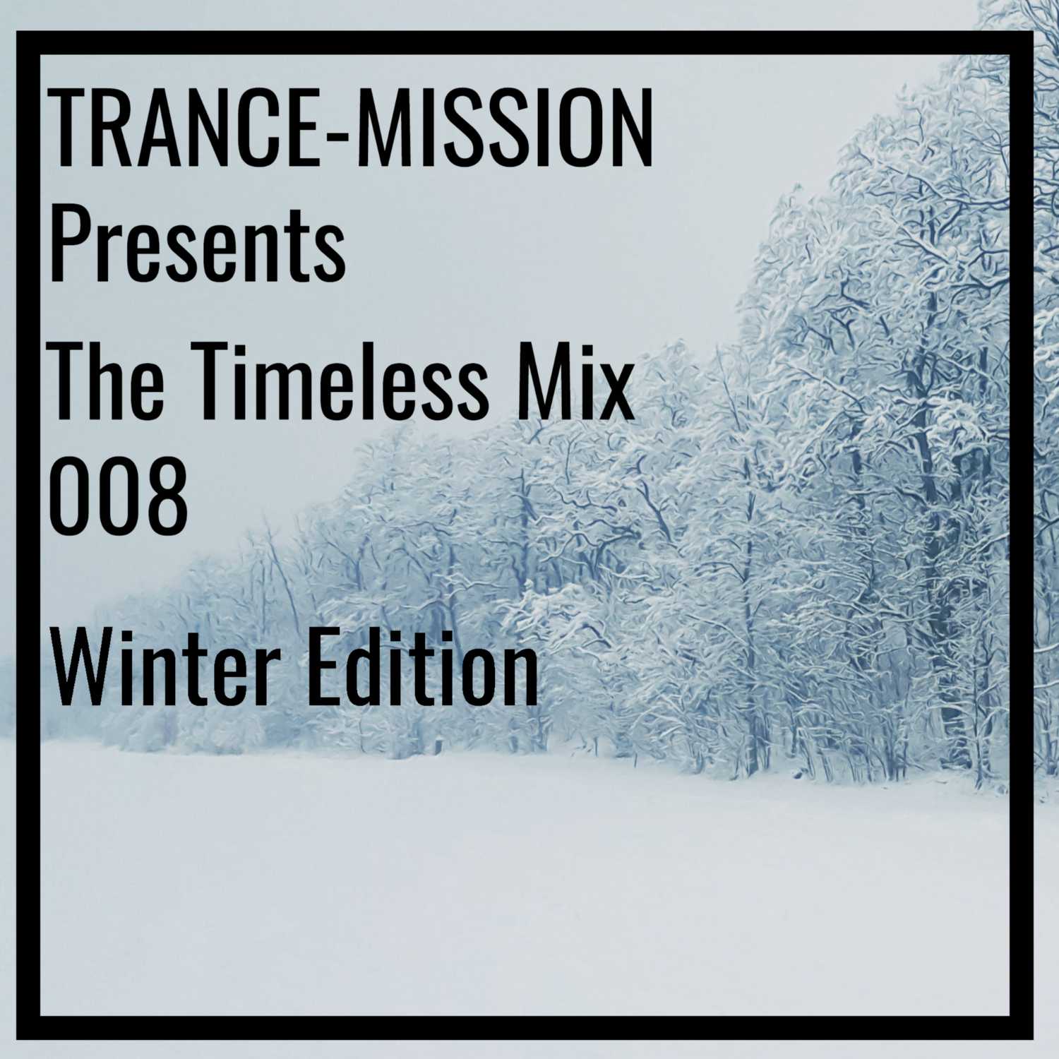 TRANCE-MISSION Presents The Timeless Mix 008 - Winter Edition