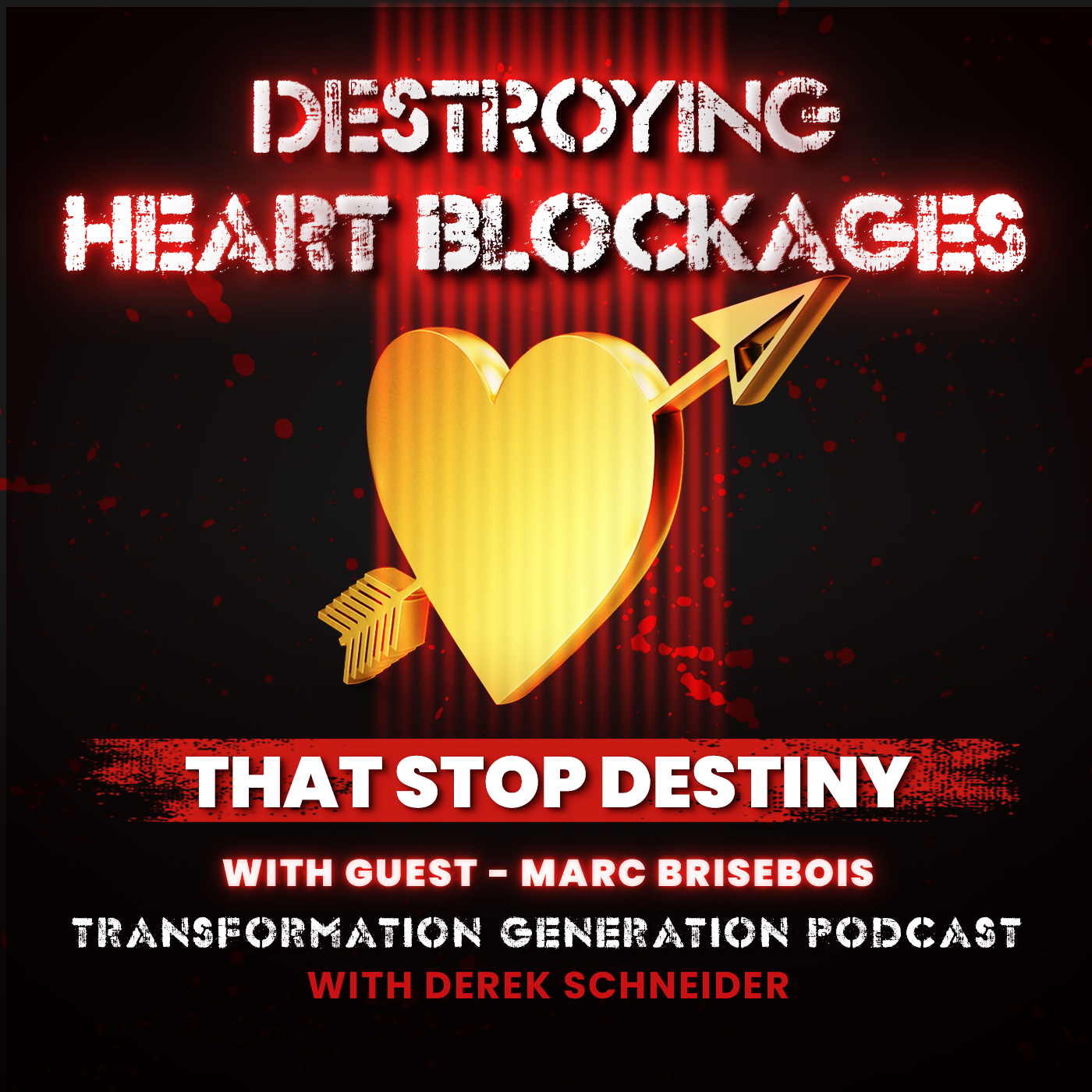 Destroying Heart Blockages That Stop Destiny