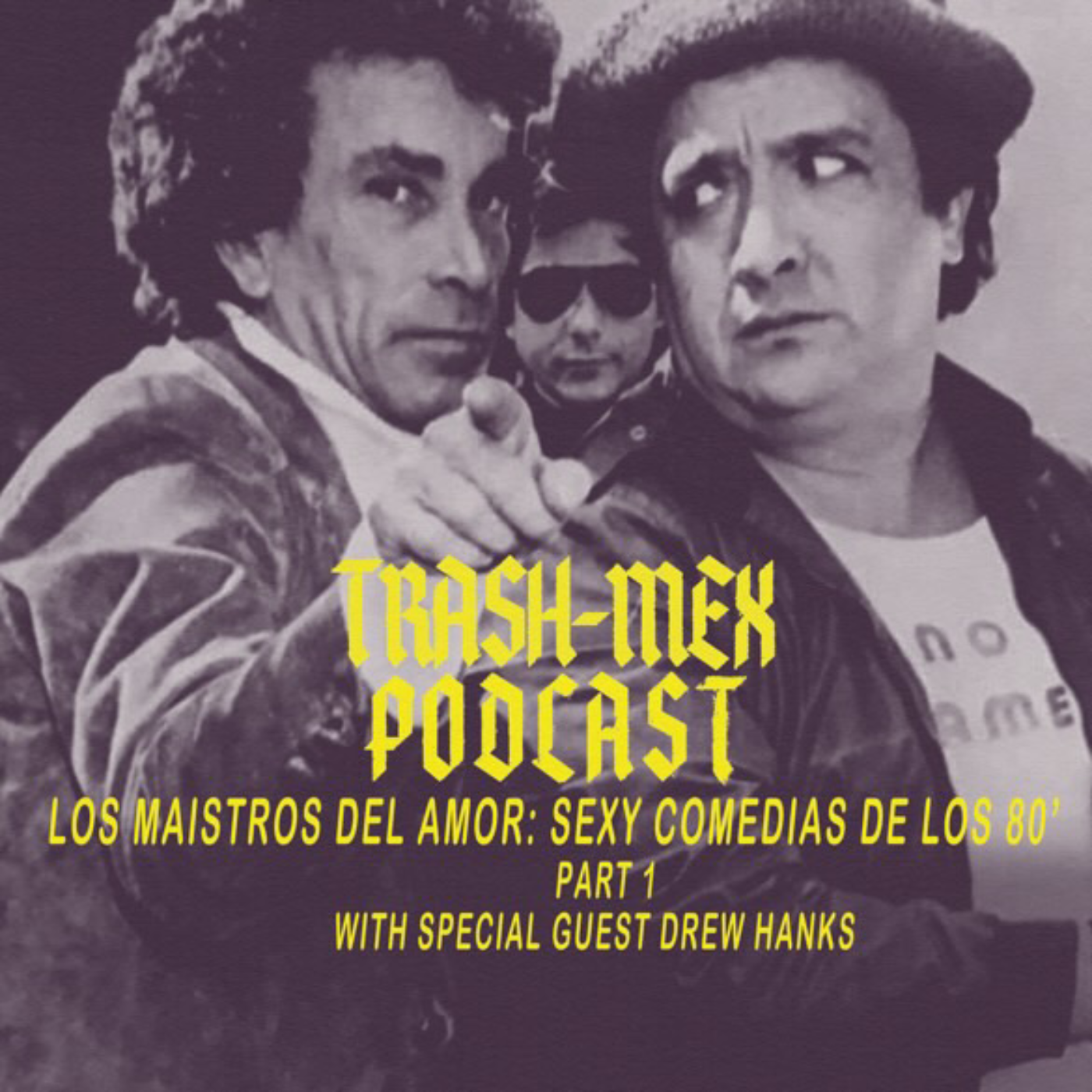 The Trash-Mex Podcast