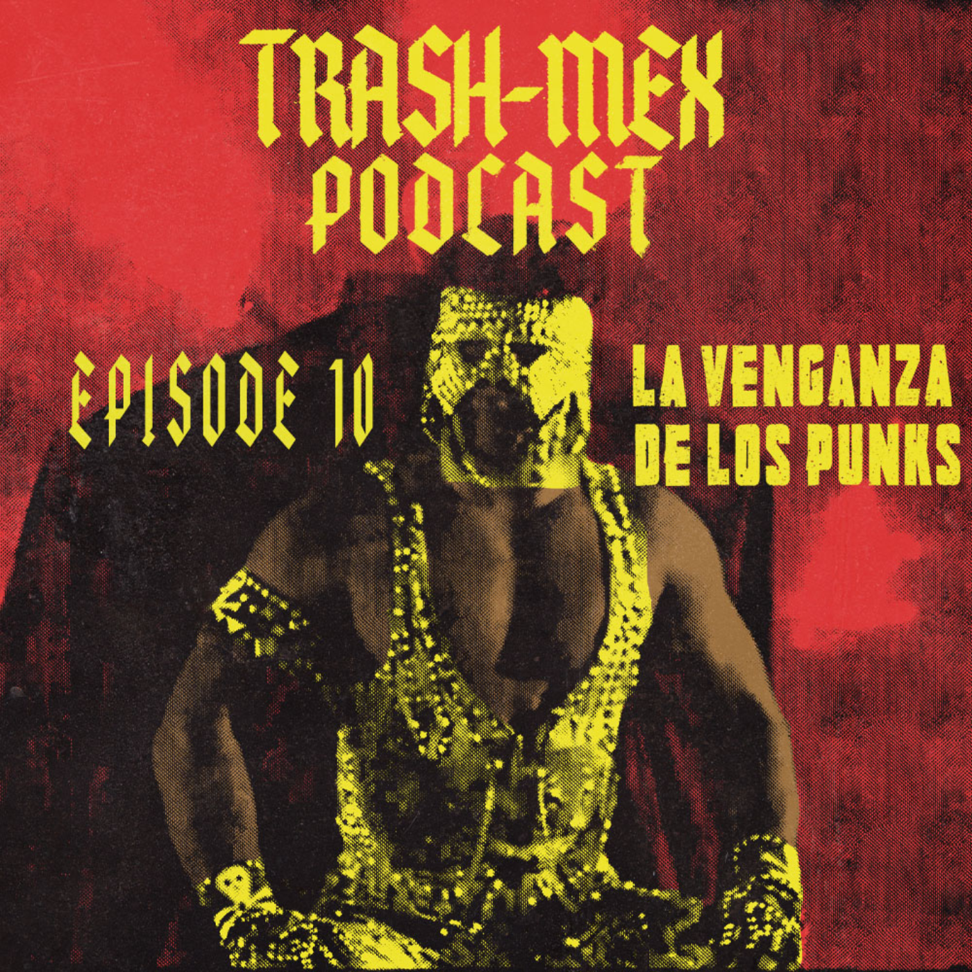 The Trash-Mex Podcast