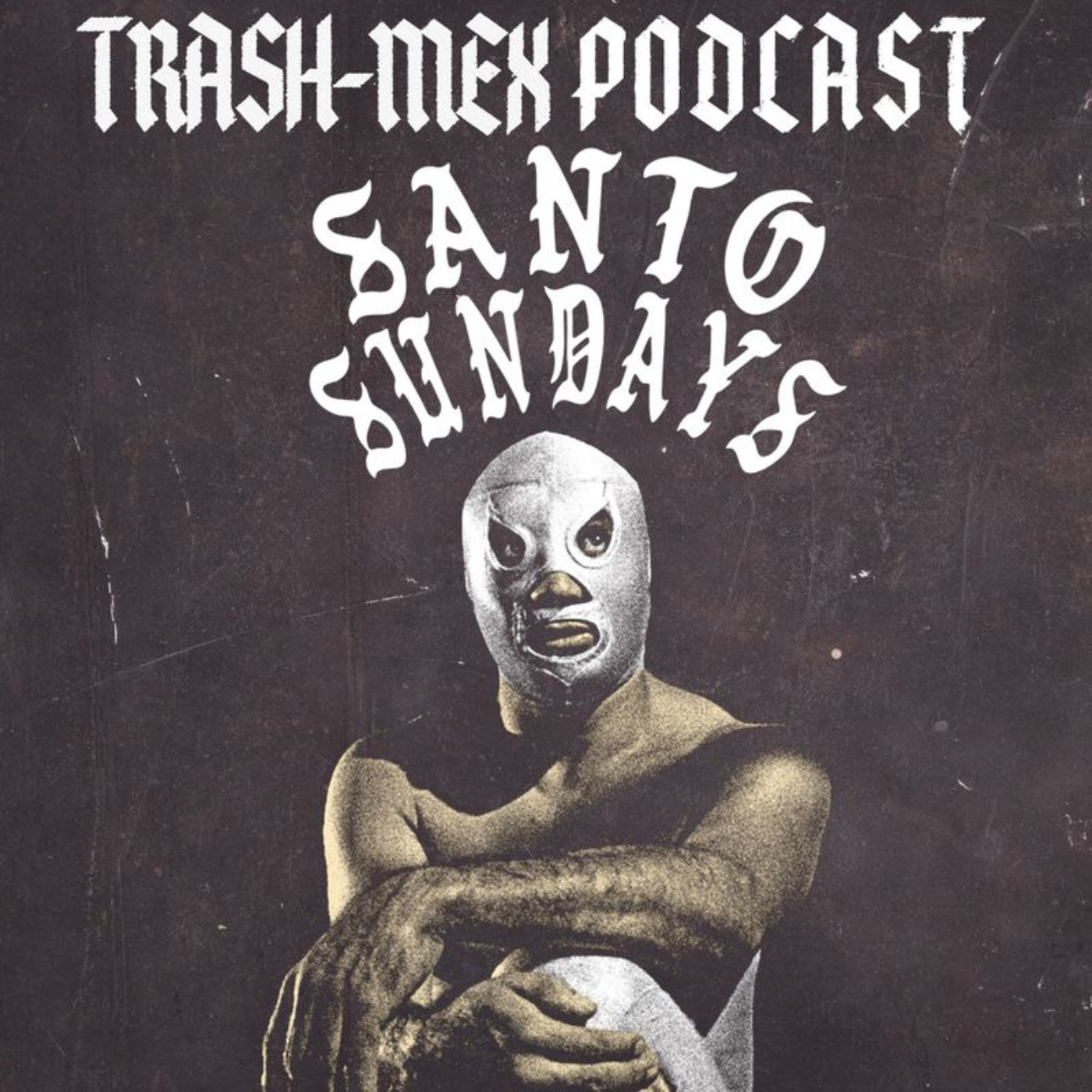 The Trash-Mex Podcast