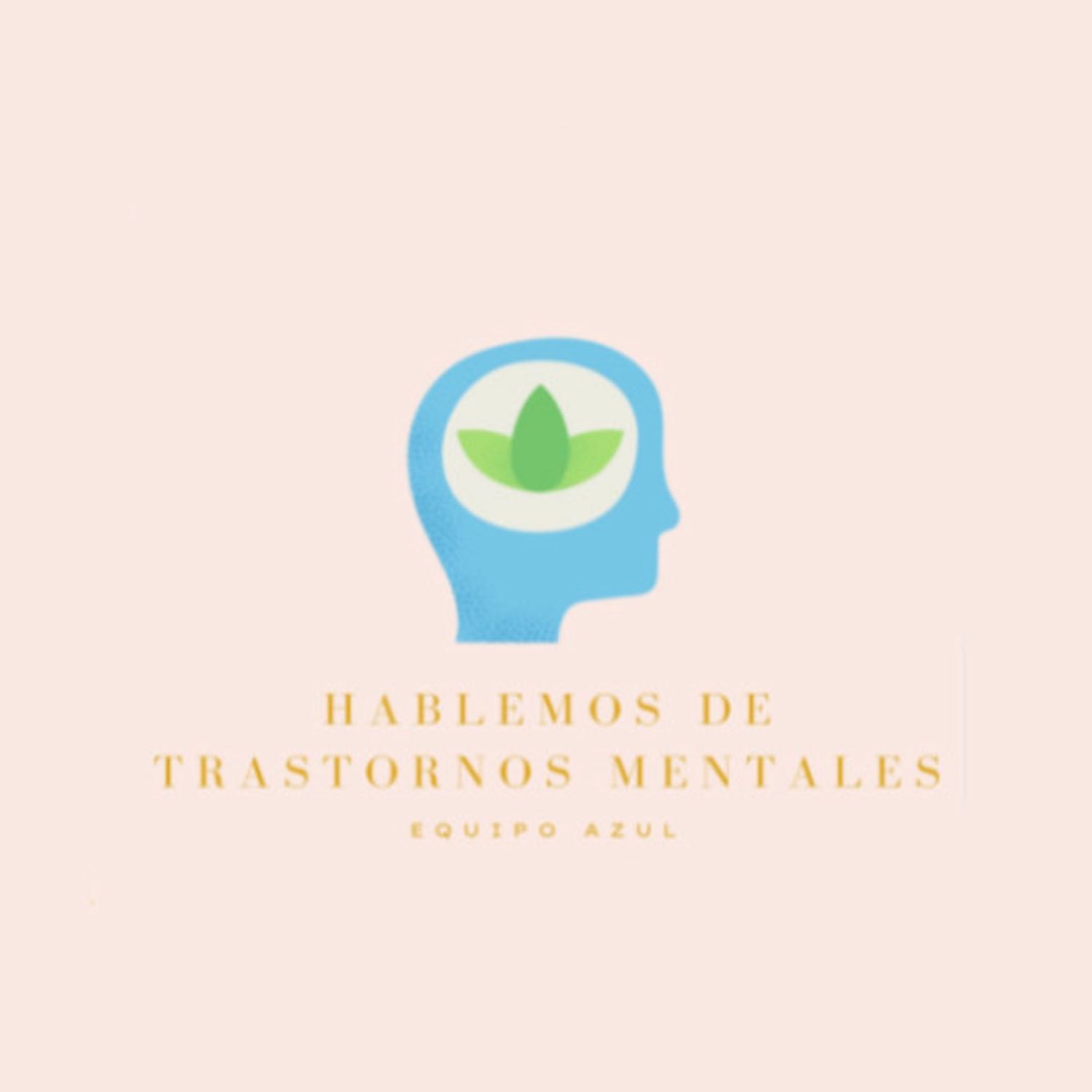 Hablemos de Transtornos Mentales