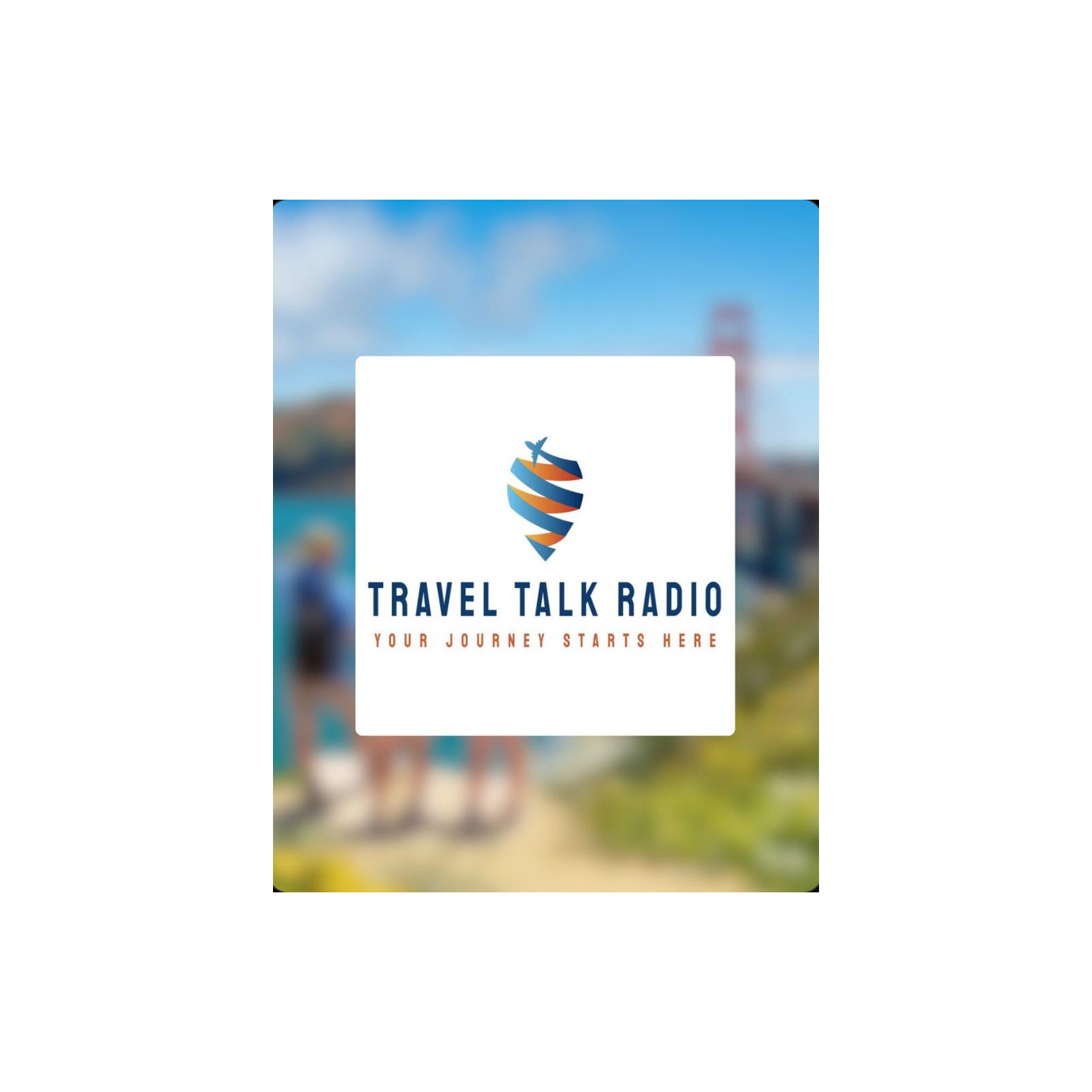 Travel Talk Radio: Unlock the World