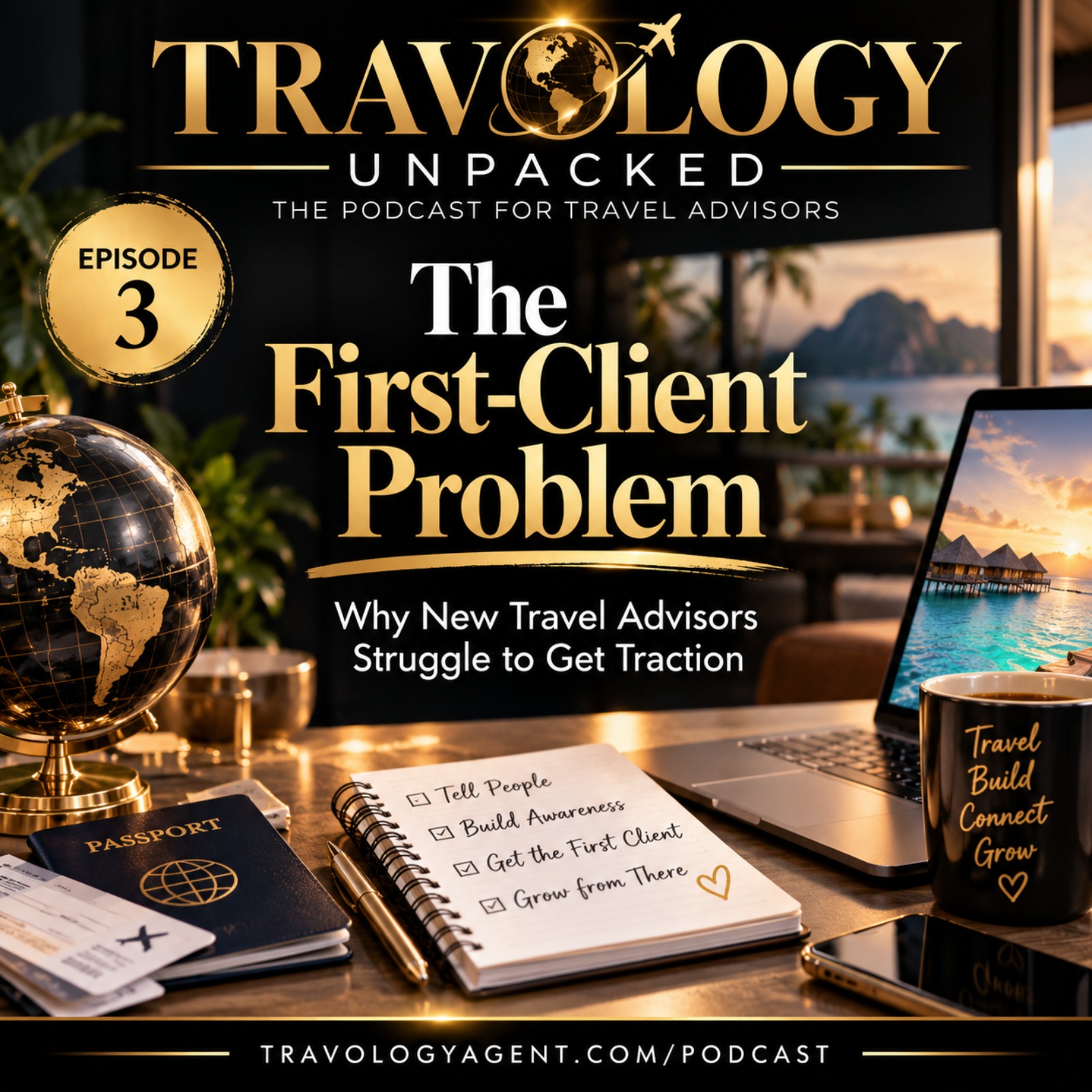 The First-Client Problem: Why New Travel Advisors Struggle to Get Traction | Travology Unpacked Ep. 3 episode artwork
