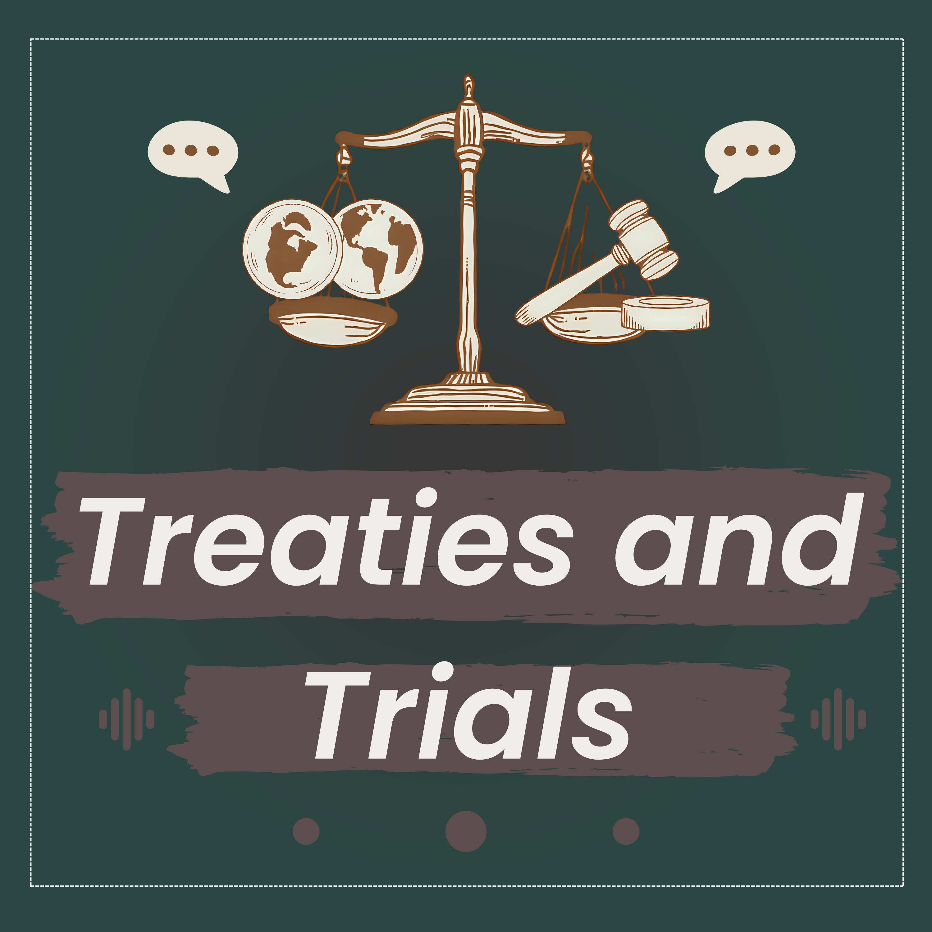 Treaties and Trials