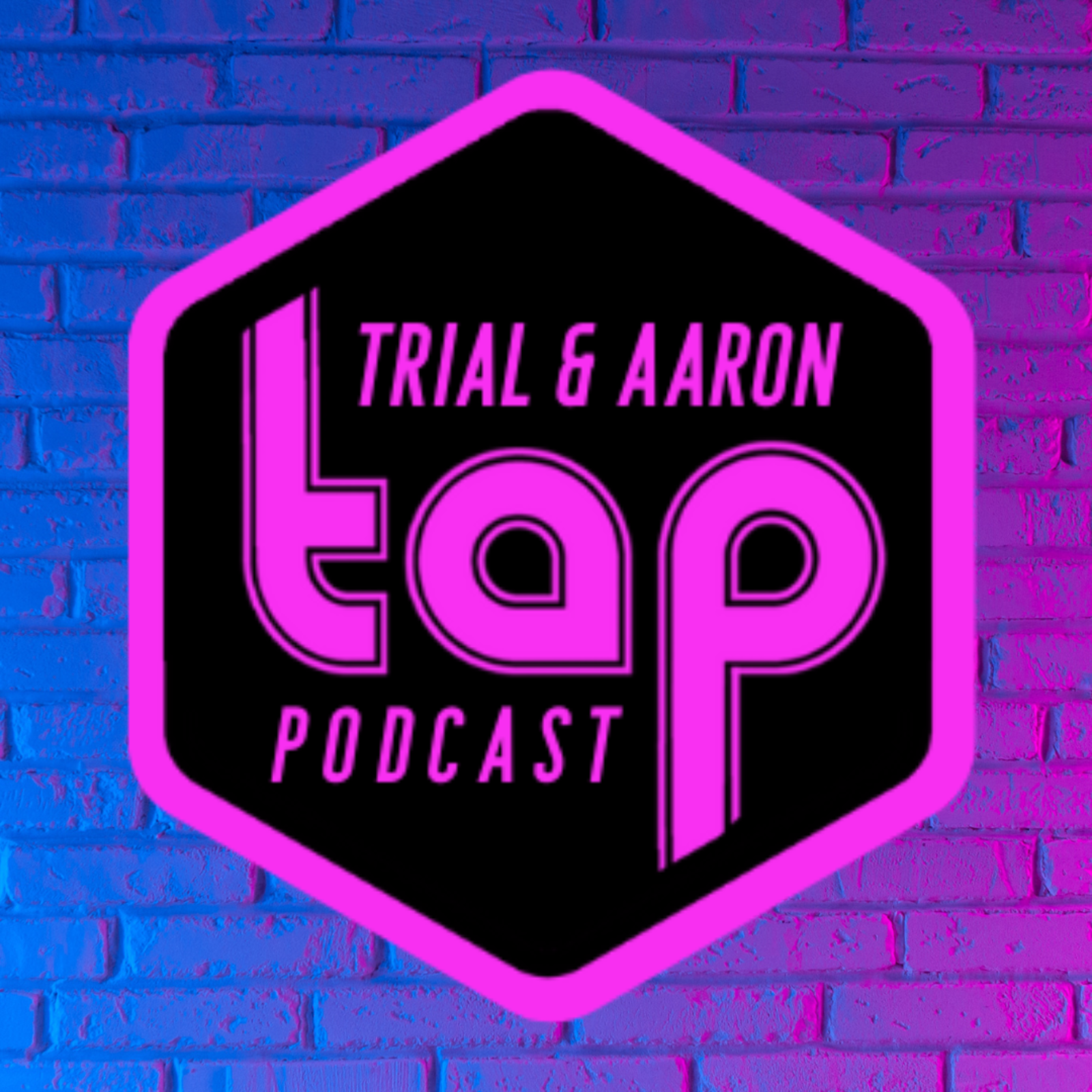 Trial & Aaron Podcast