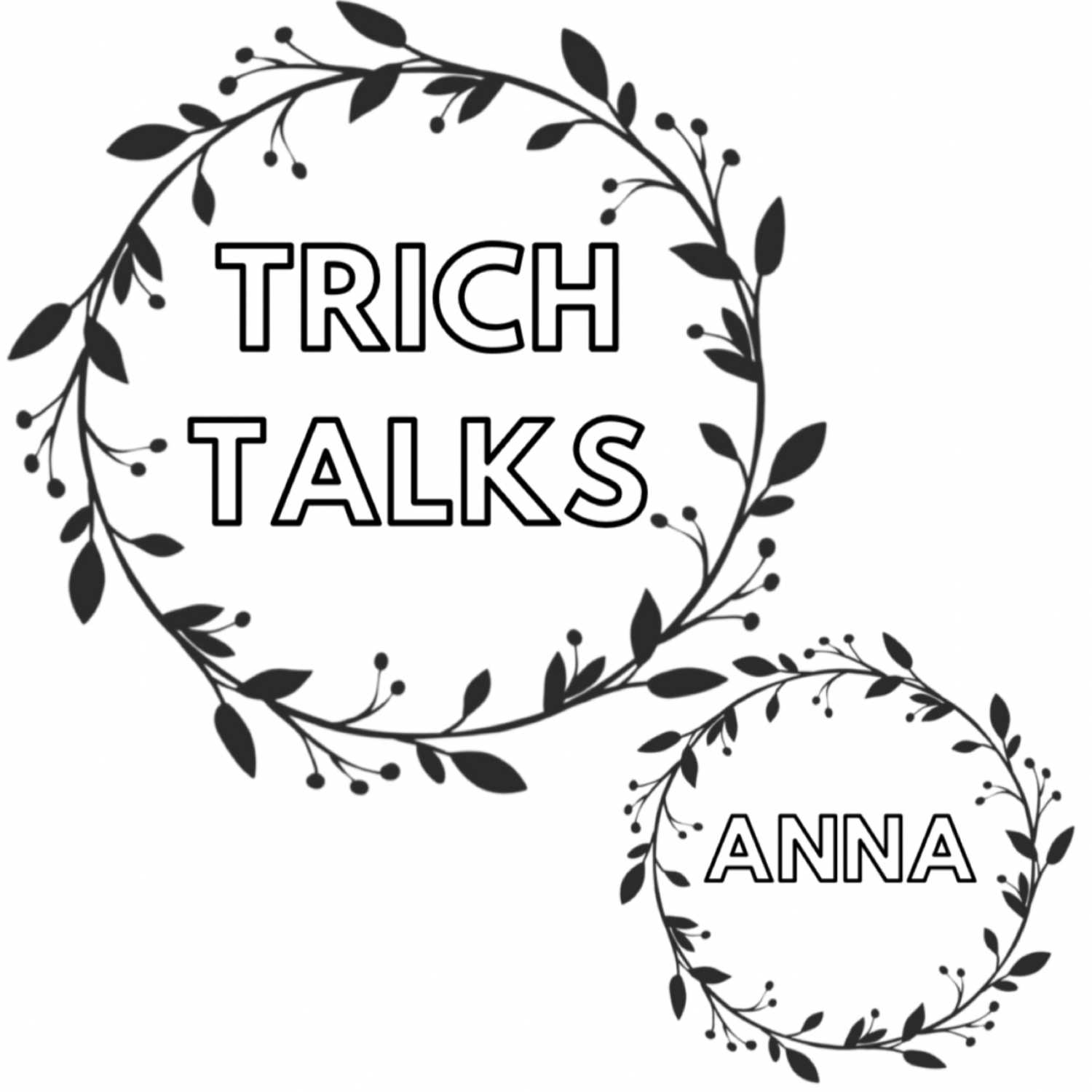 TRICH TALKS: ANNA GANTT