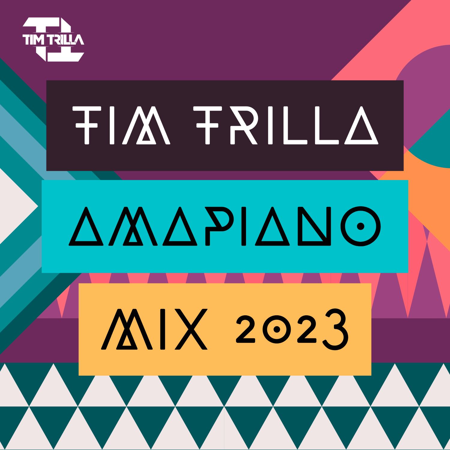 TIM TRILLA AMAPIANO MIX 2023