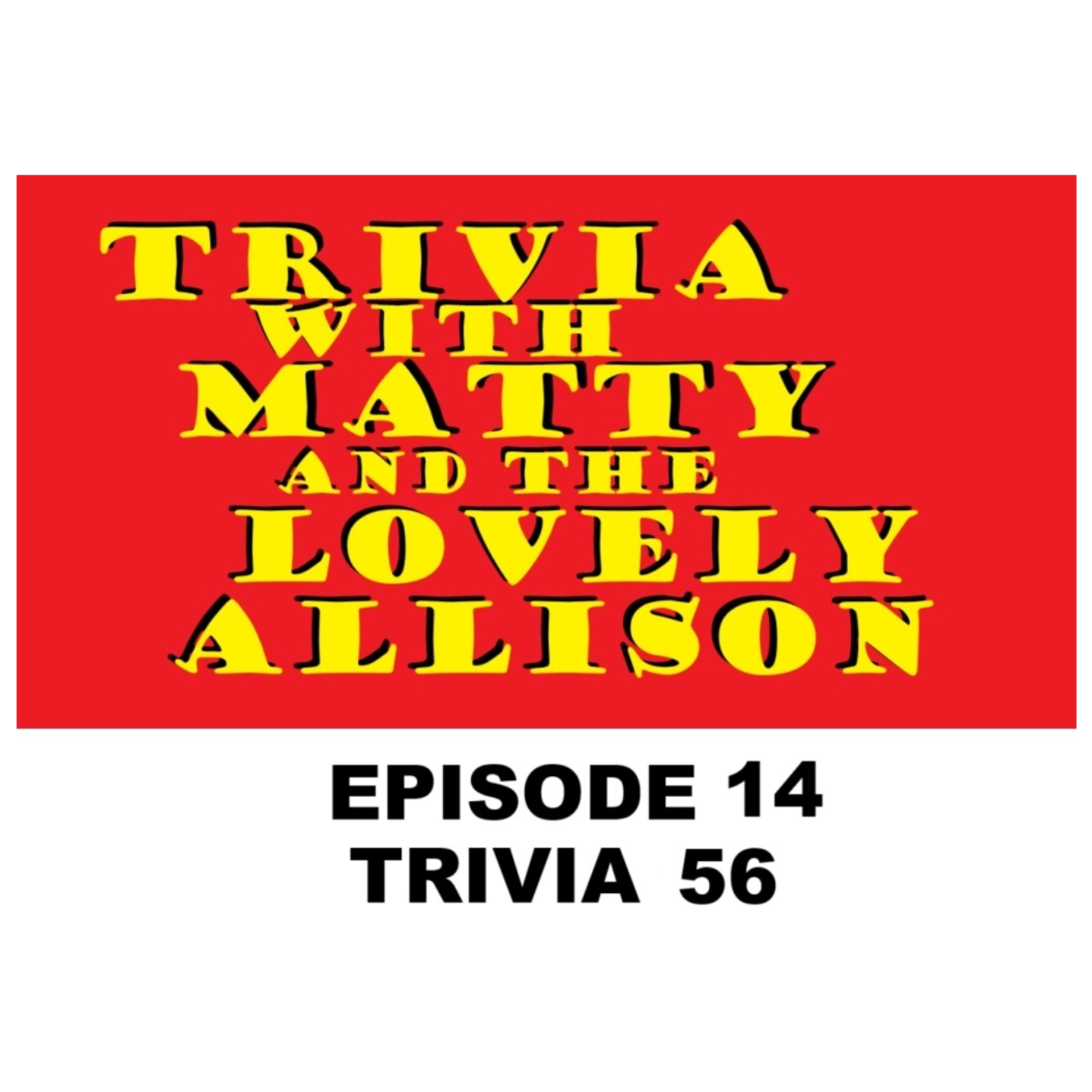 Trivia w/ Matty and the Lovely Allison, a Podcast