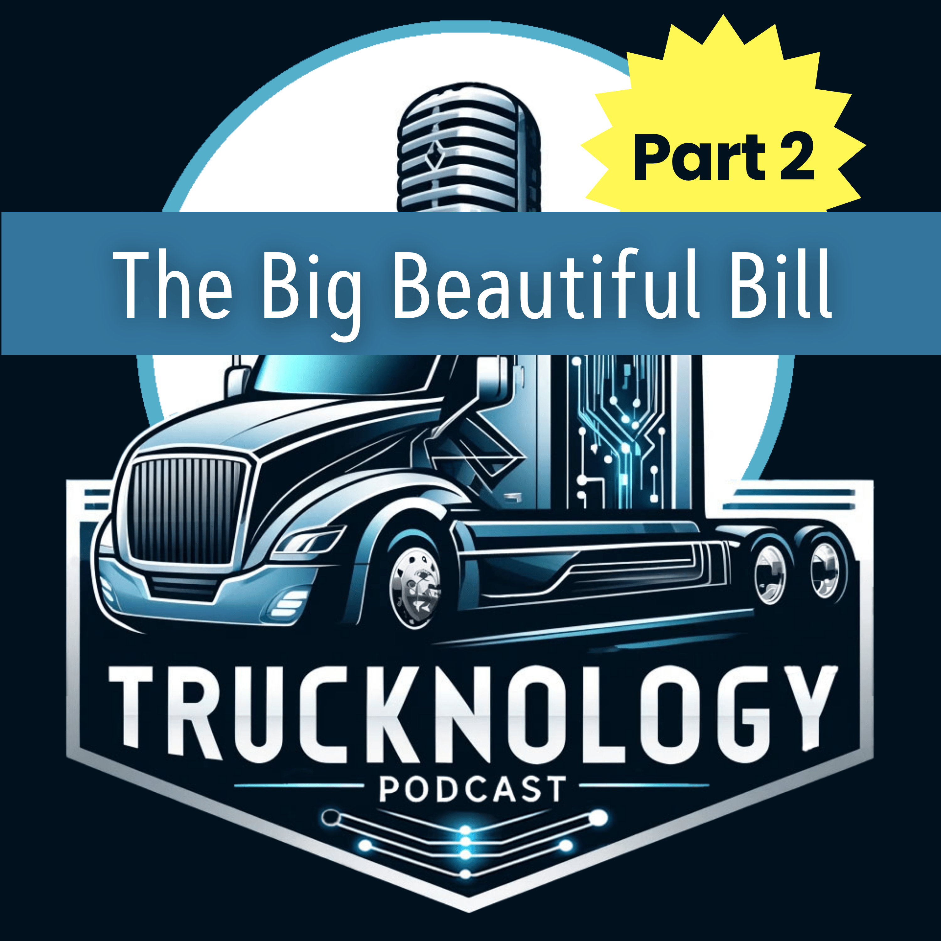 #10 - How Trucking Will Benefit from the 'Big Beautiful Bill' (Part 2) episode artwork