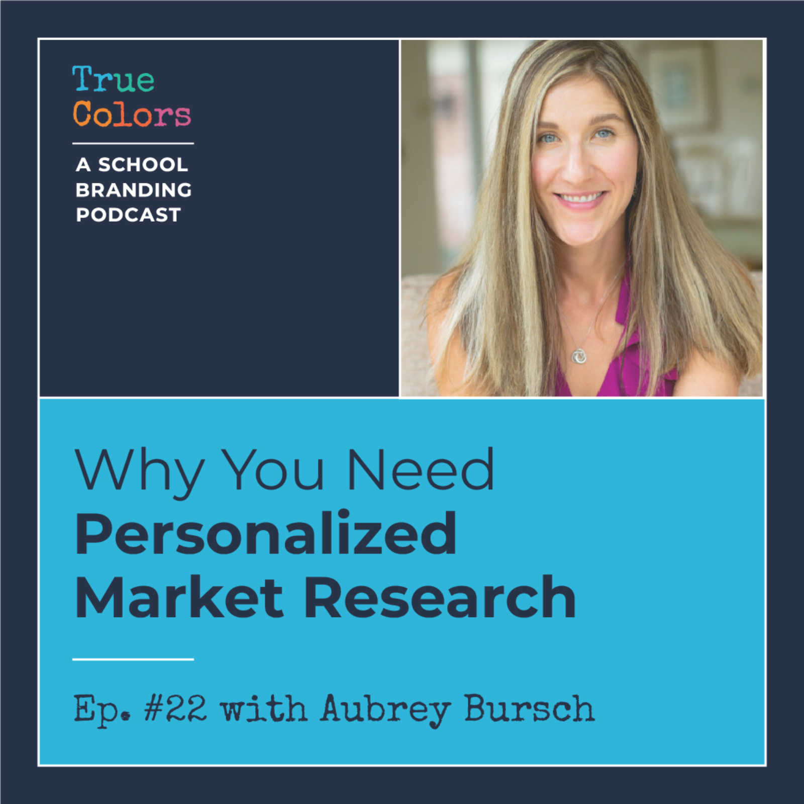 Episode #22: Why You Need Personalized Market Research w/ Aubrey Bursch episode artwork