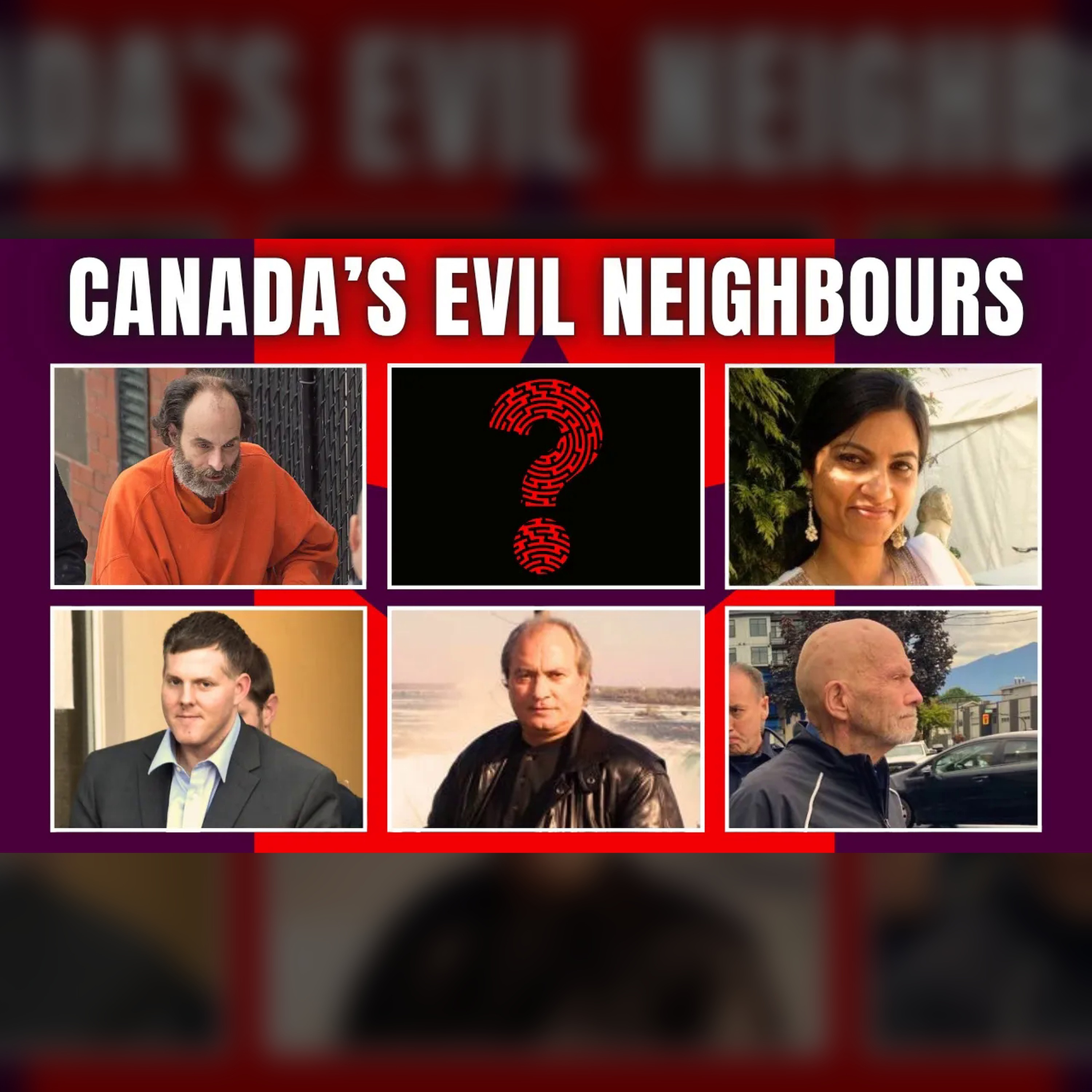 Canada’s Most Disturbing Neighbour | True Crime #9 episode artwork