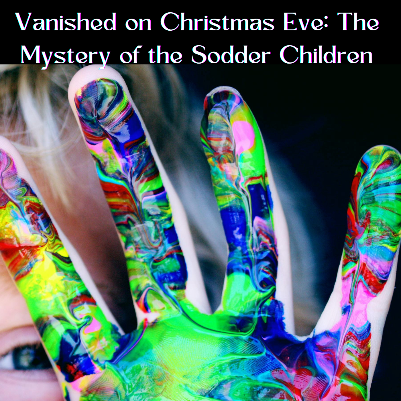 Vanished on Christmas Eve: The Mystery of the Sodder Children