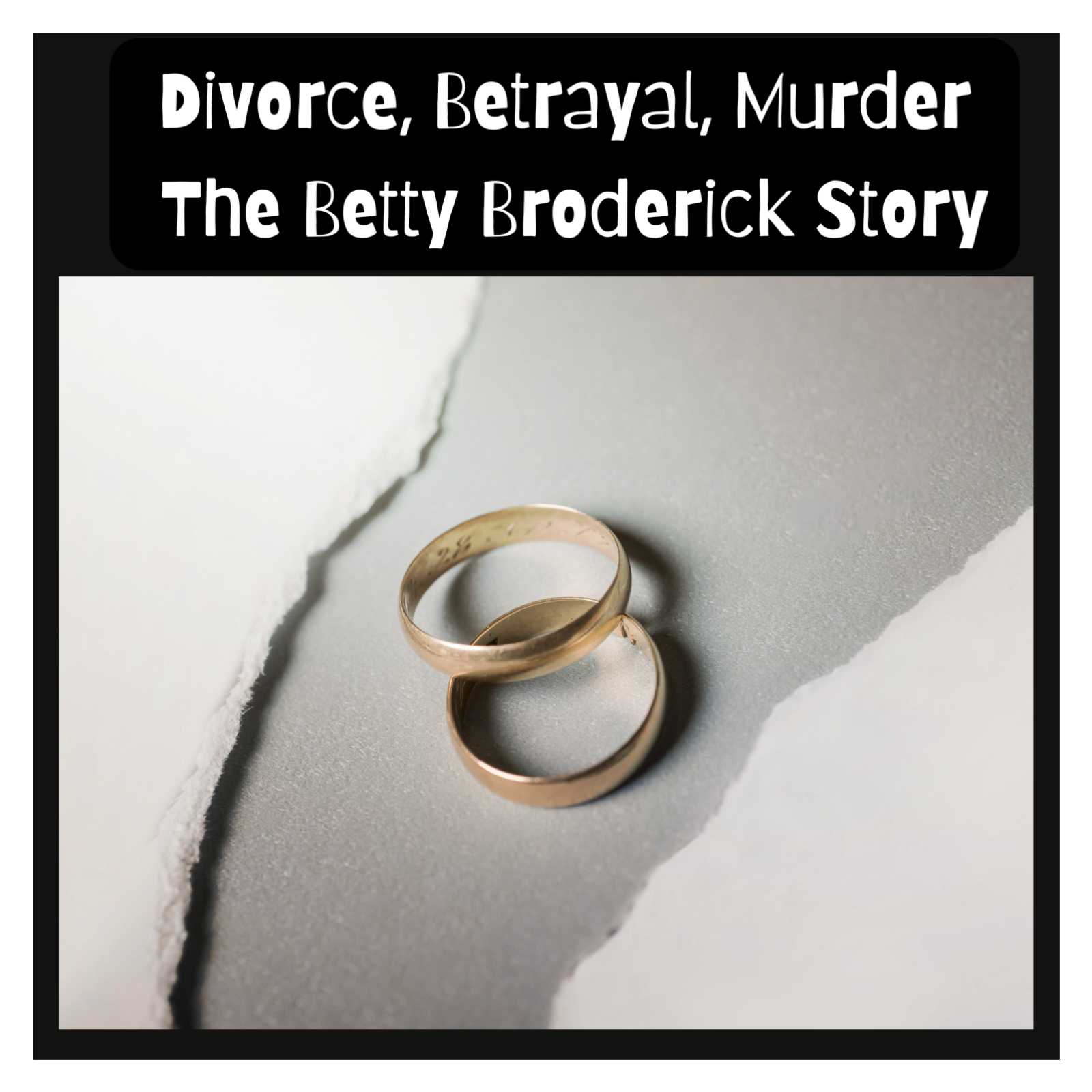 Divorce, Betrayal, Murder: The Betty Broderick Story