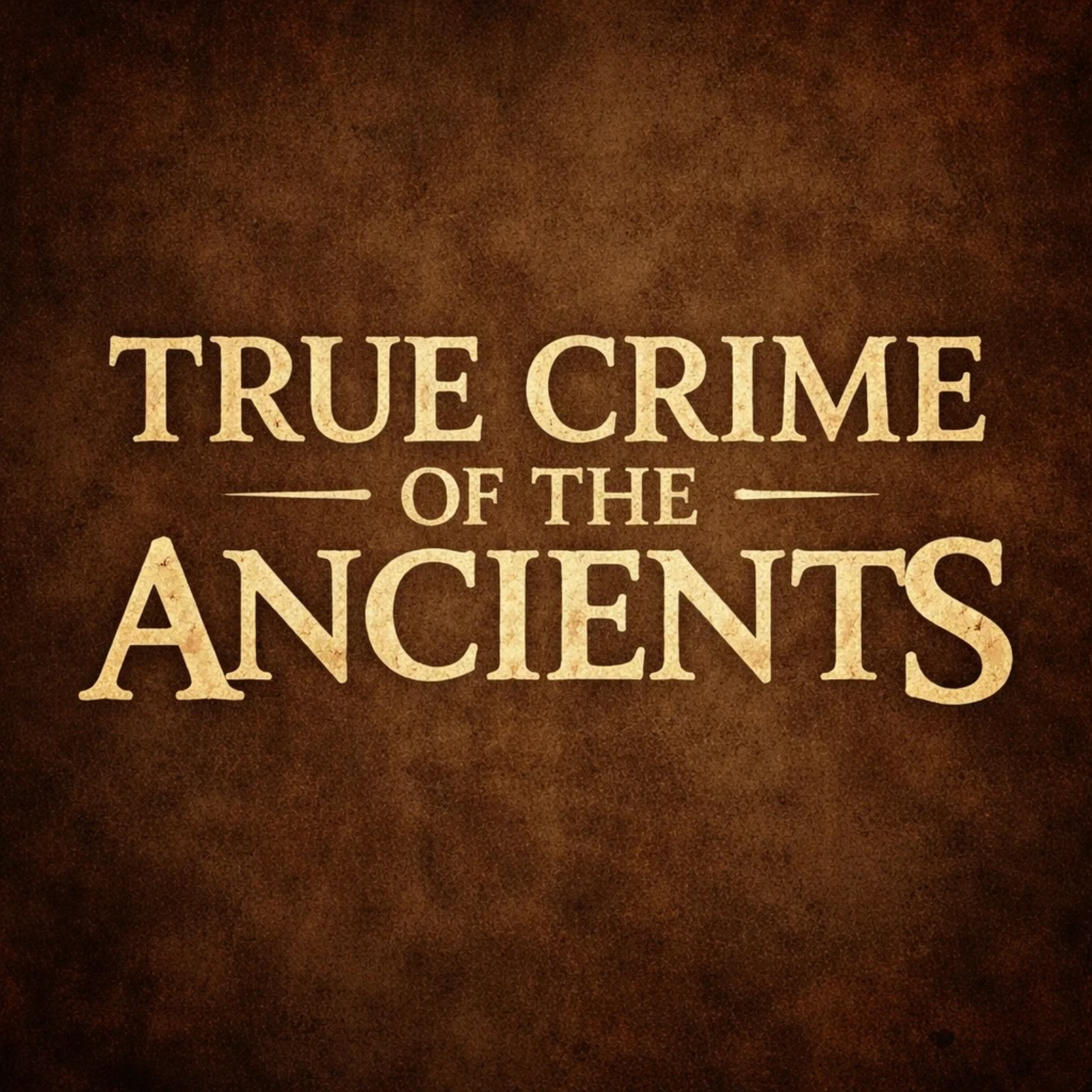 True Crime of the Ancients podcast artwork