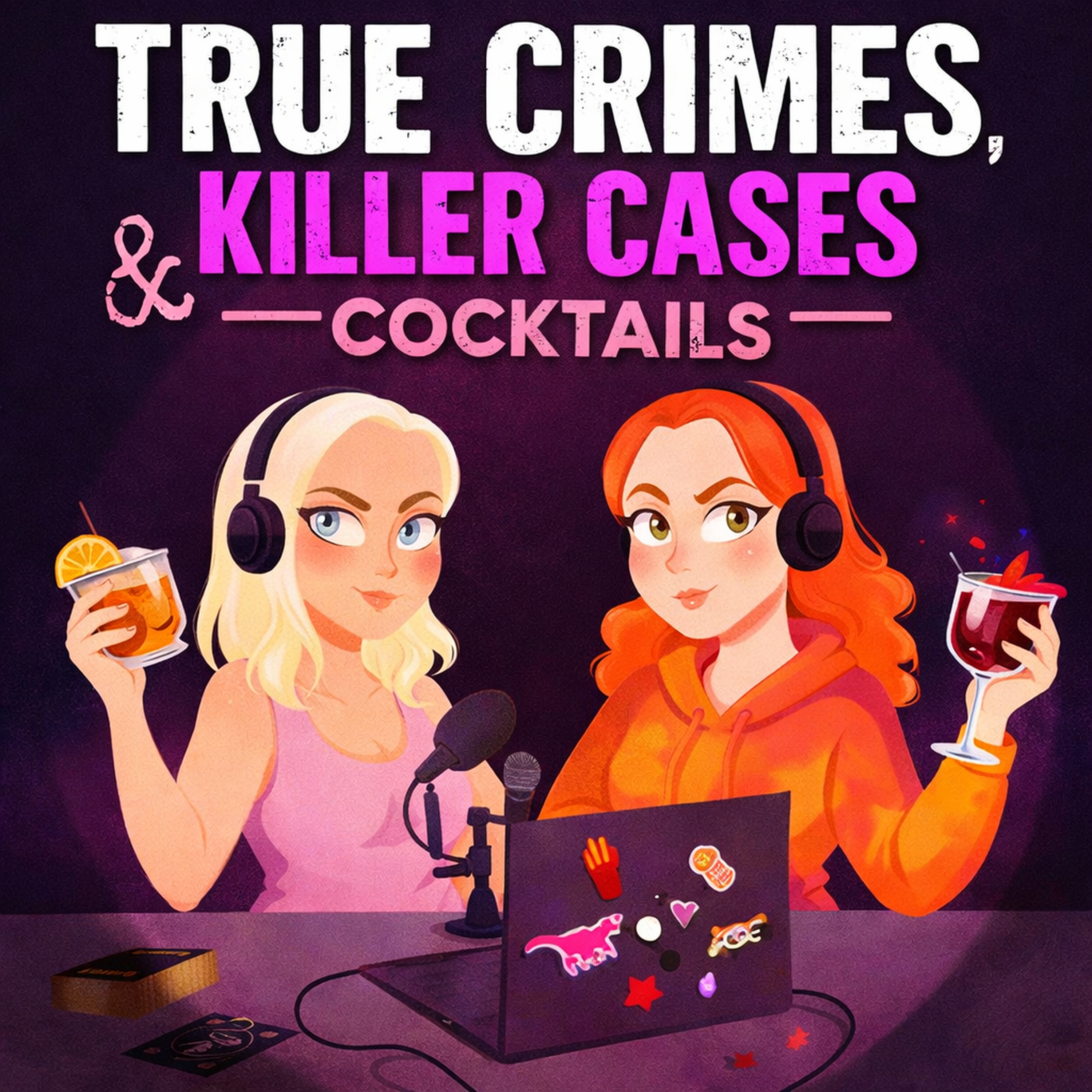 True Crimes, Killer Cases & Cocktails Podcast