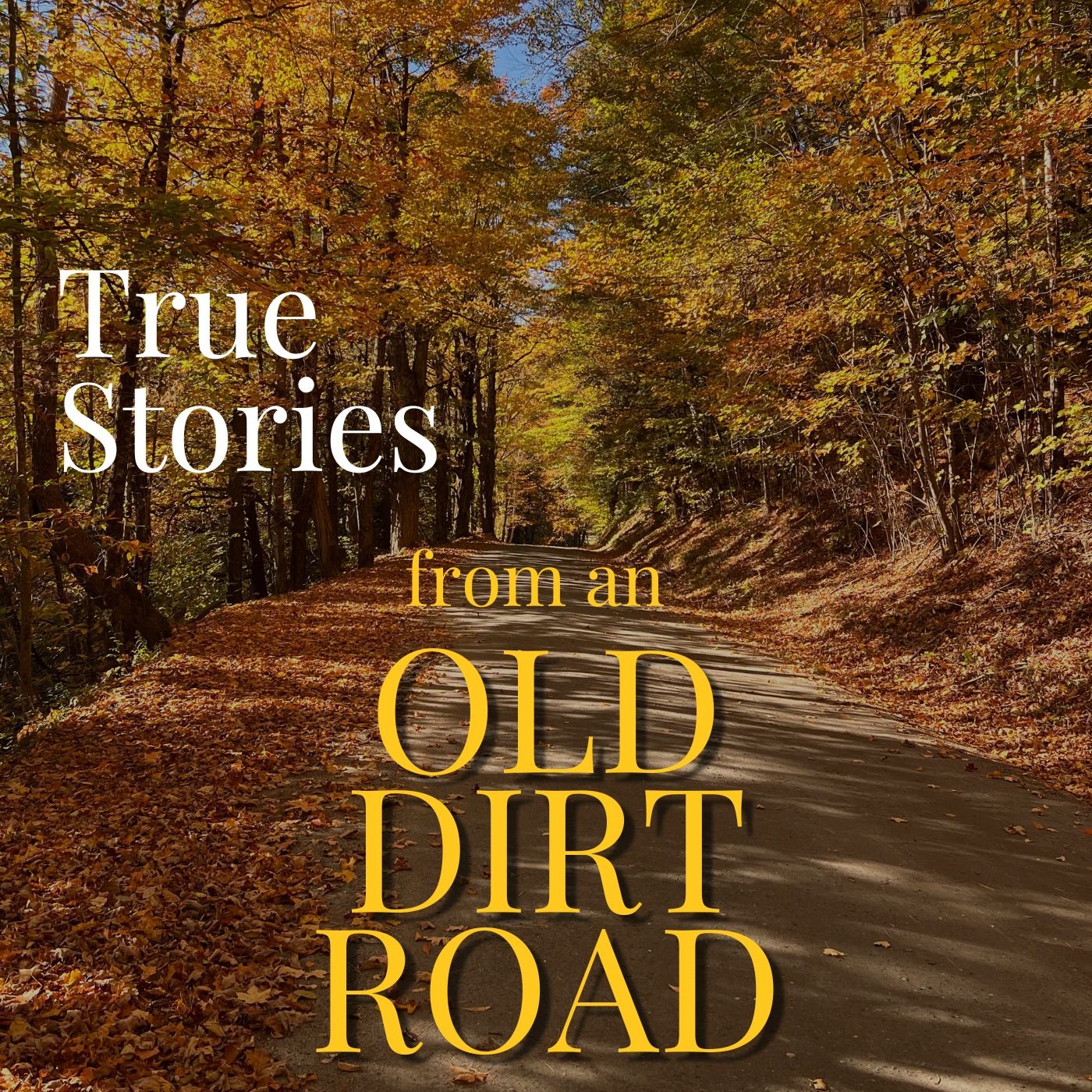 True Stories from an Old Dirt Road