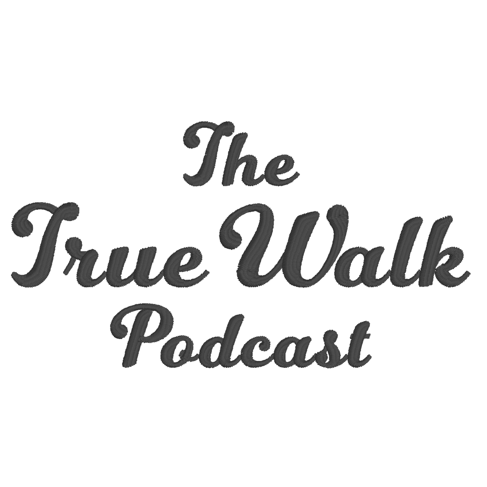 The True Walk Podcast  episode artwork