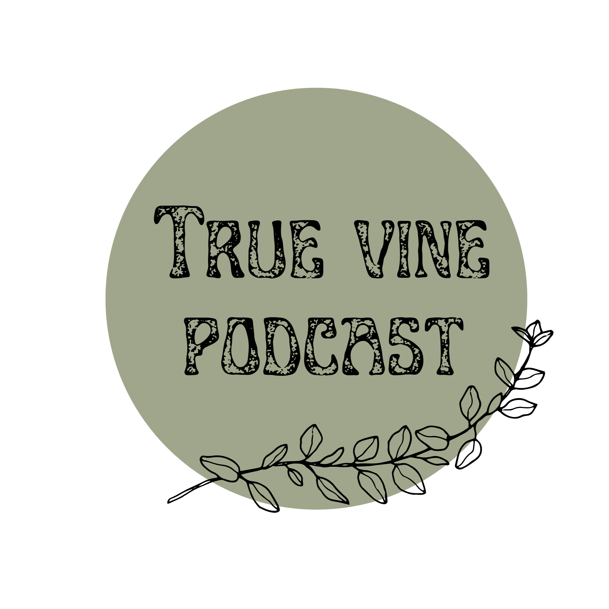 True Vine Podcast 
