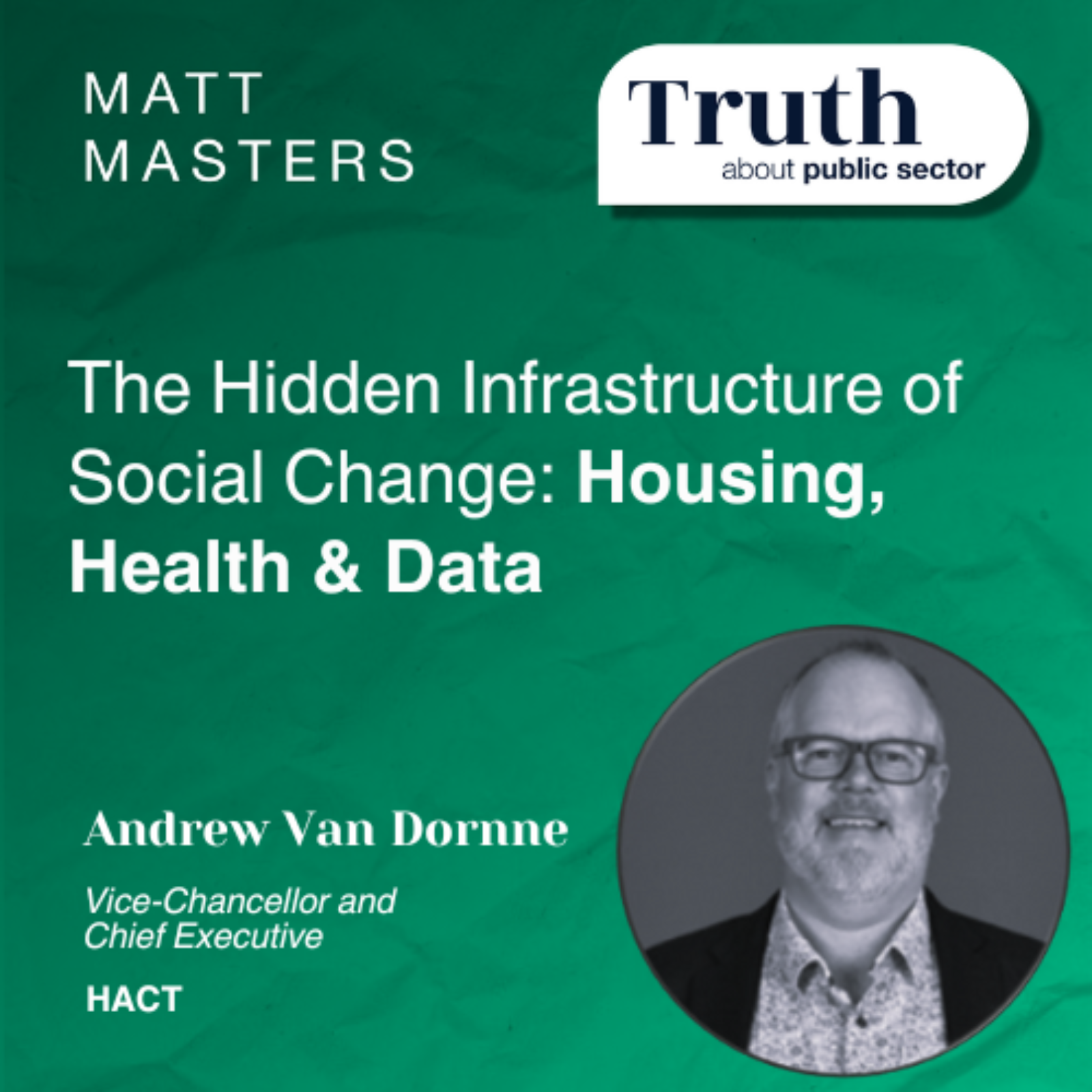 The Hidden Infrastructure of Social Change: Housing, Health & Data episode artwork