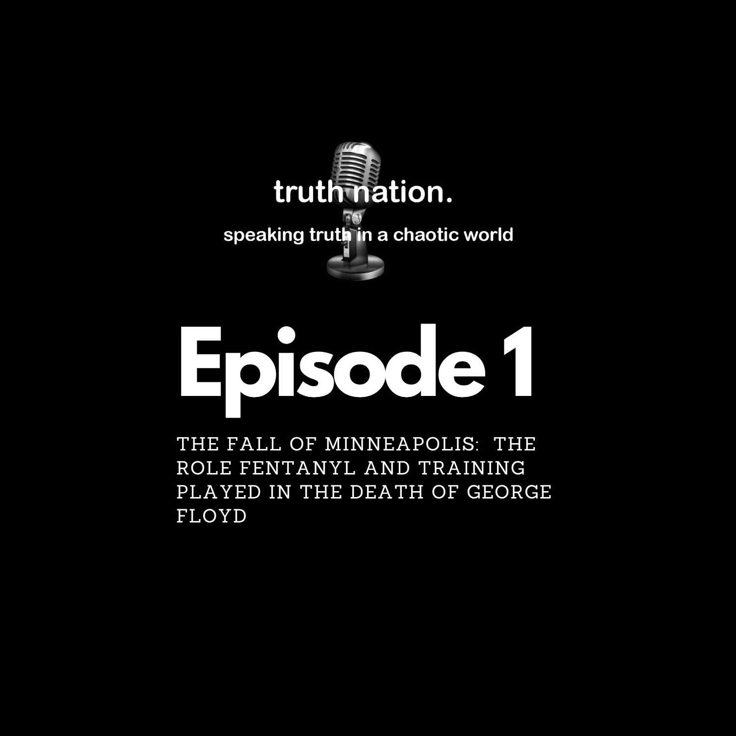 The Fall of Minneapolis: The Role Fentanyl and Training Played in the Death of George Floyd episode artwork