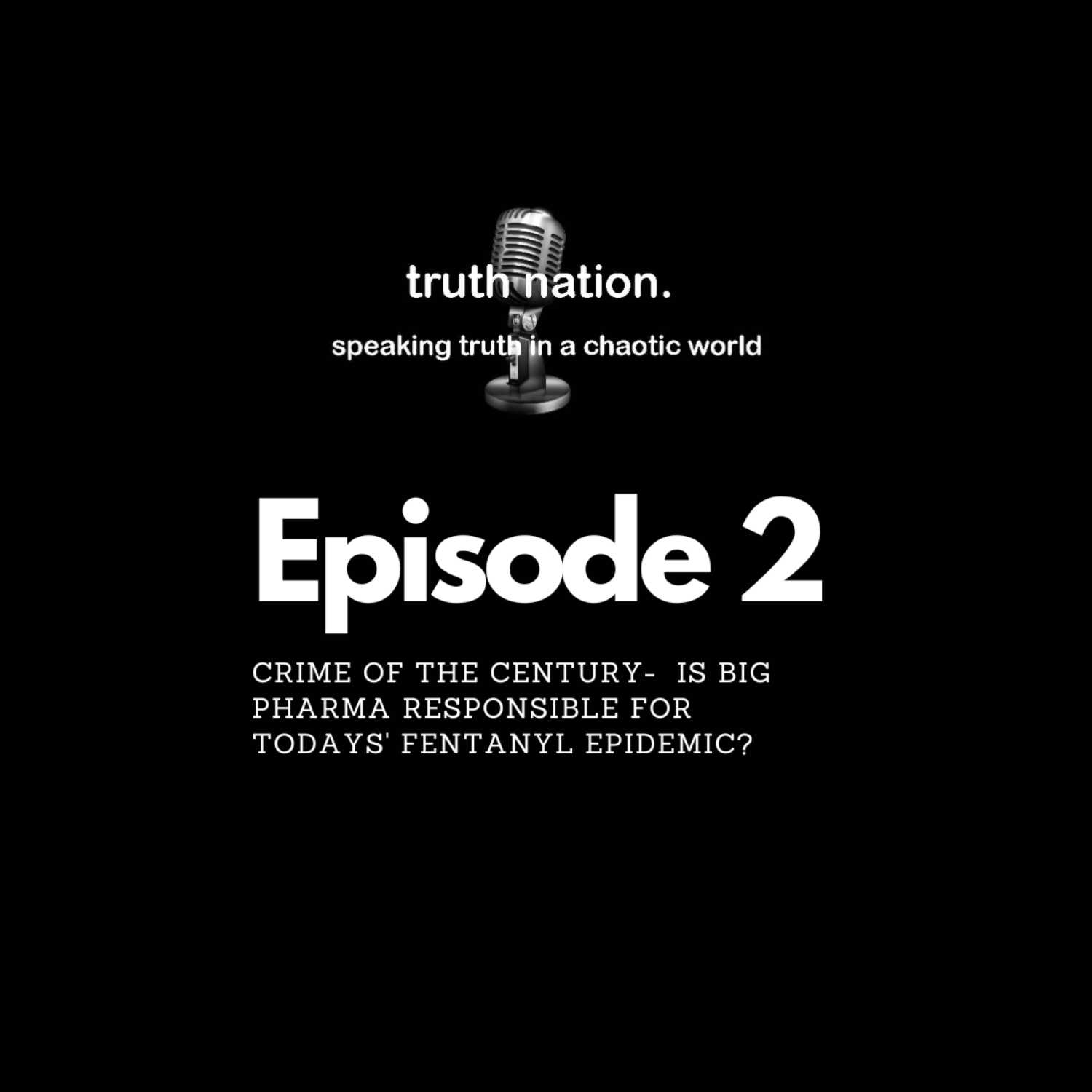 Crime of the Century-  Is Big Pharma Responsible for Todays' Fentanyl Epidemic? episode artwork