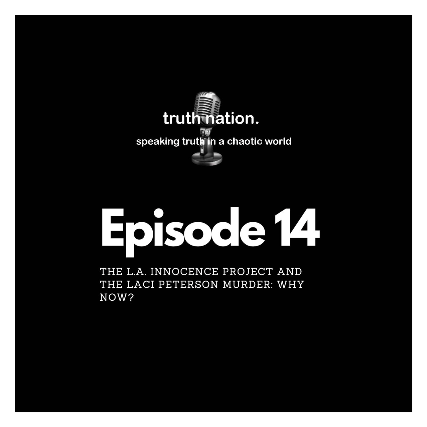 The L.A. Innocence Project and the Laci Peterson Murder:  Why Now? episode artwork
