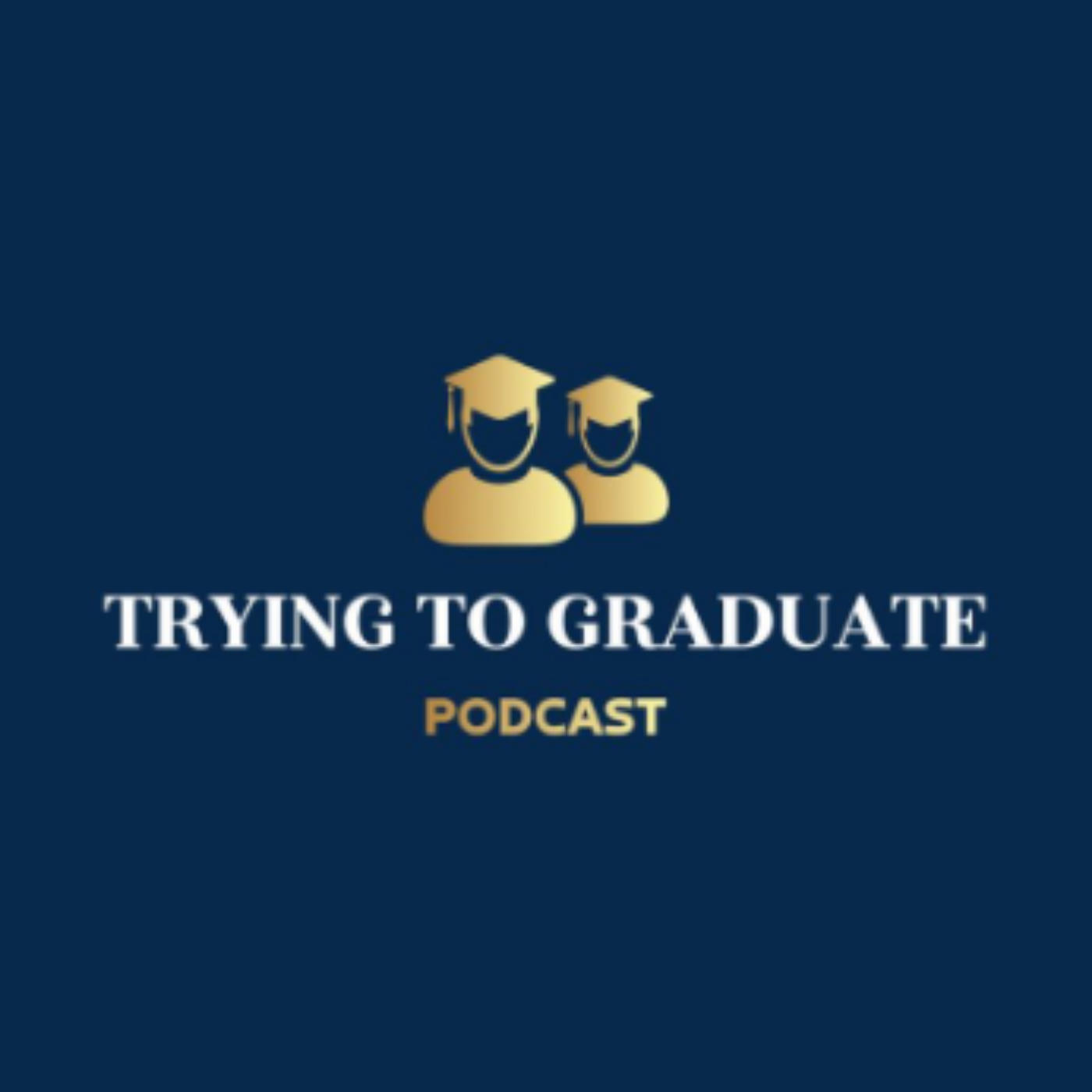 Trying To Graduate Podcast