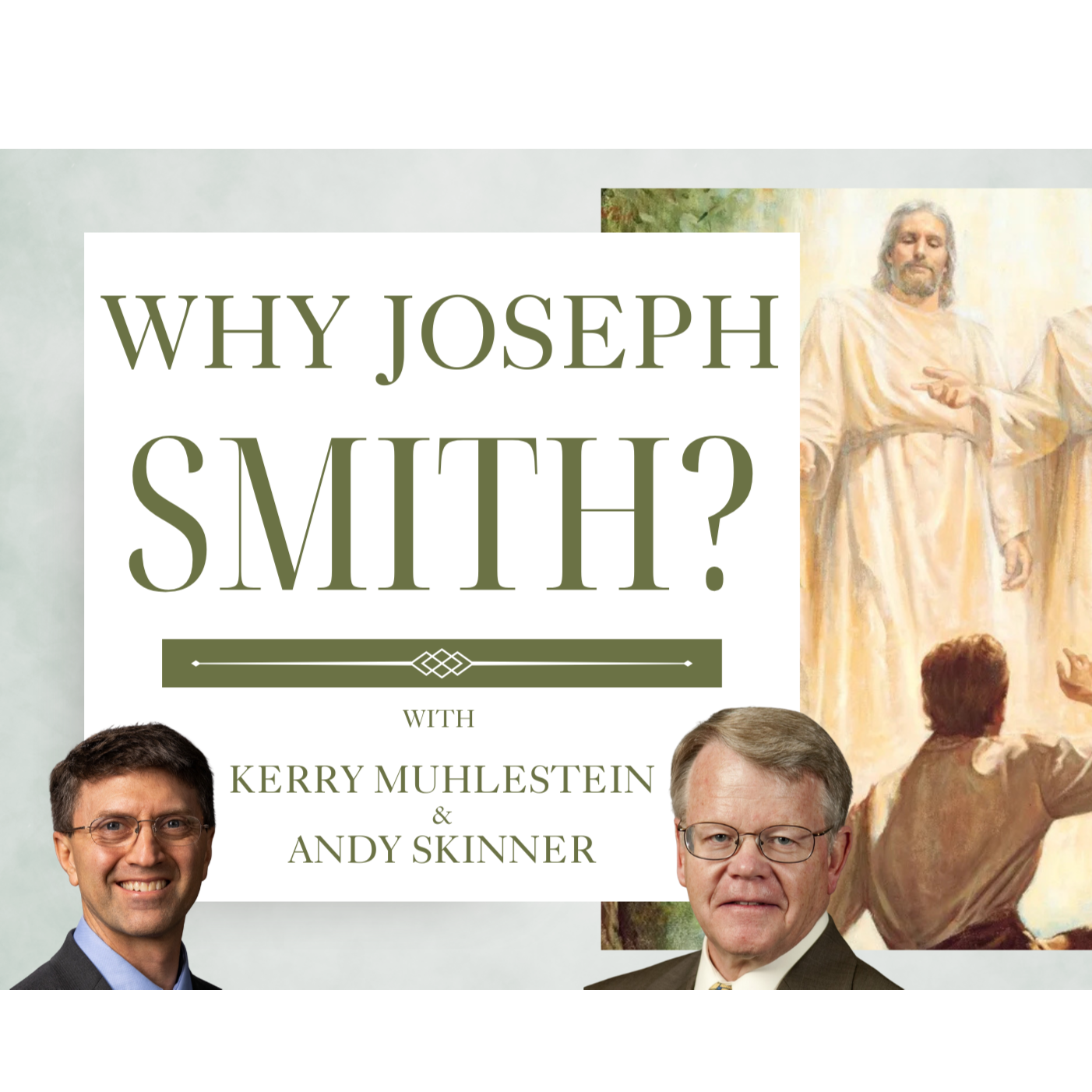 S4 E3 Why Joseph Smith: Prophecies and History of Joseph Smith and Family with Andrew Skinner (JSH 1:1-26)