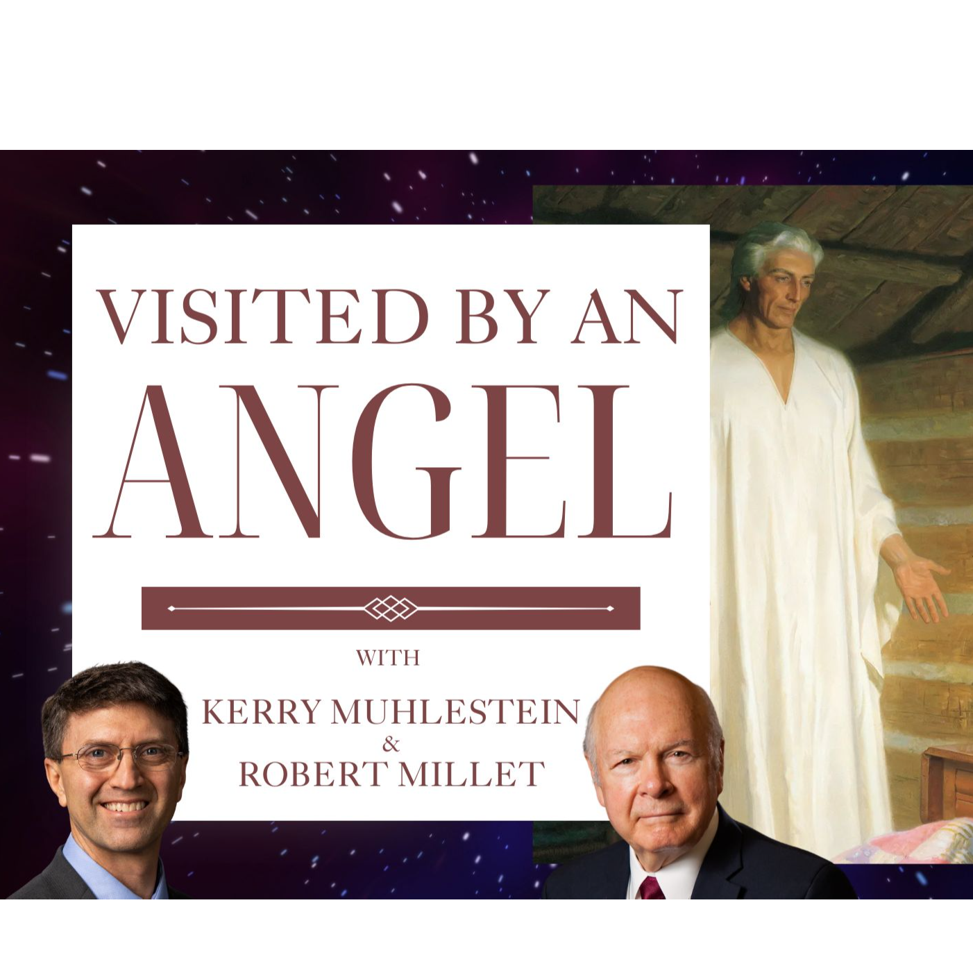 S4 E4 Visited by an Angel, Robert Millet on Moroni, John, and the Ministering of Angels (D&C 2, JSH 1:27-65)