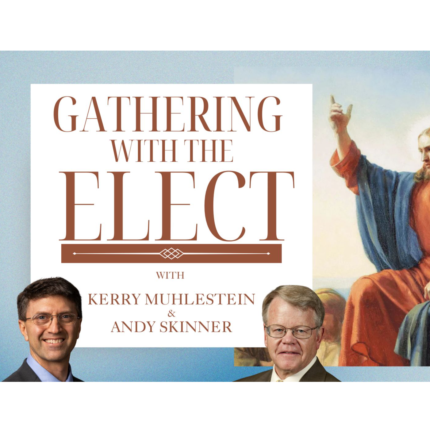 S4 E15 Gathering with the Elect with Andrew Skinner (D&C 29)